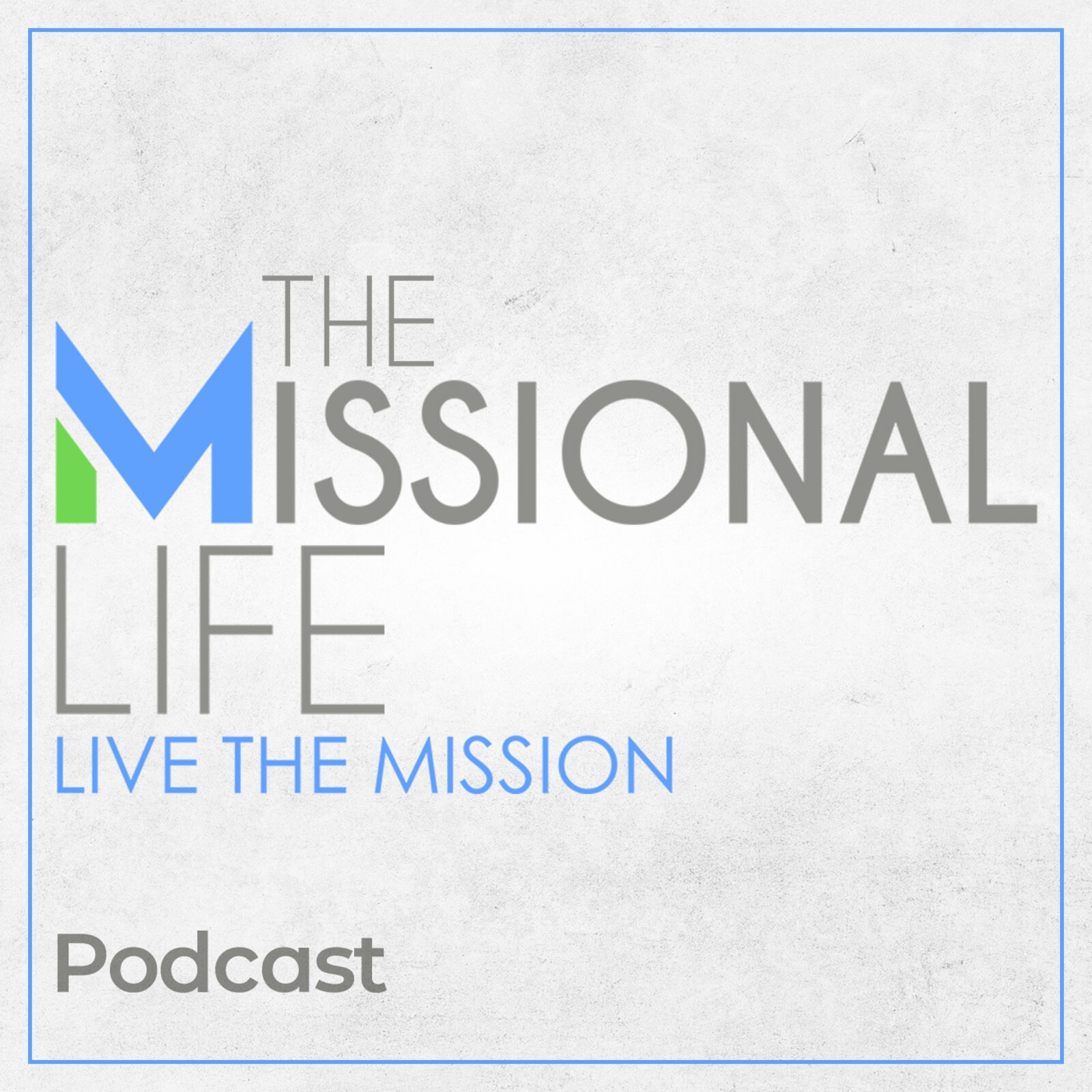 Artwork for The Missional Life Podcast