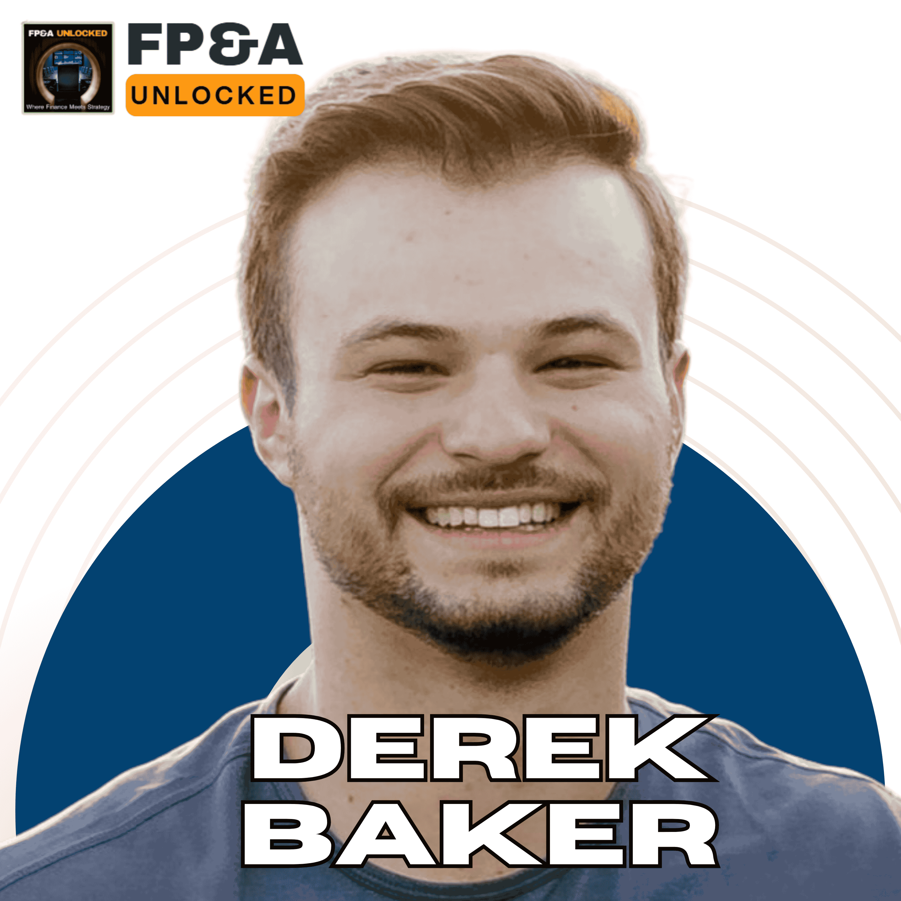 The Future of FP&A with AI for Finance Professionals to Move Beyond Excel Analysis with Derek Baker