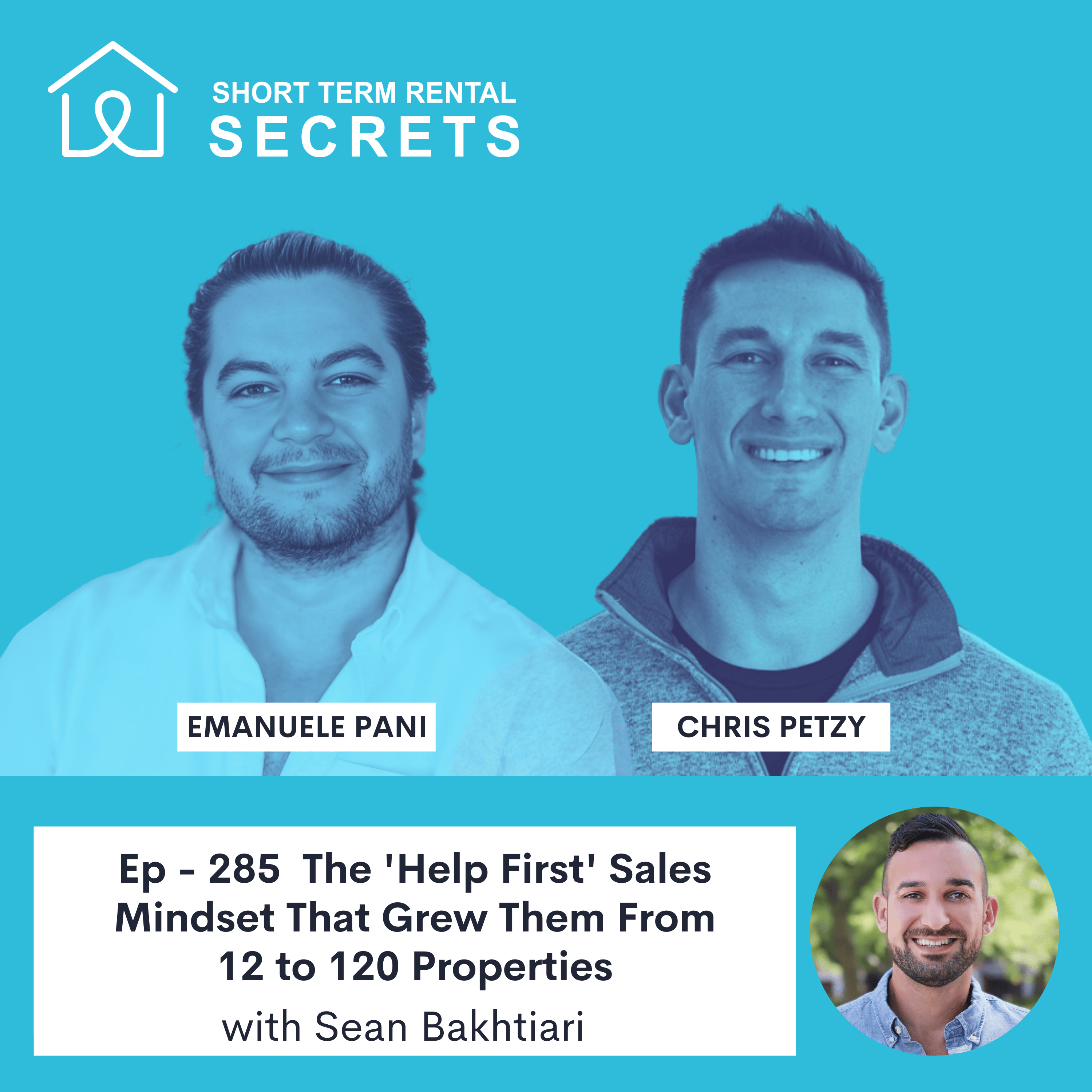 The 'Help First' Sales Mindset That Grew Them From 12 to 120 Properties with Sean Bakhtiari