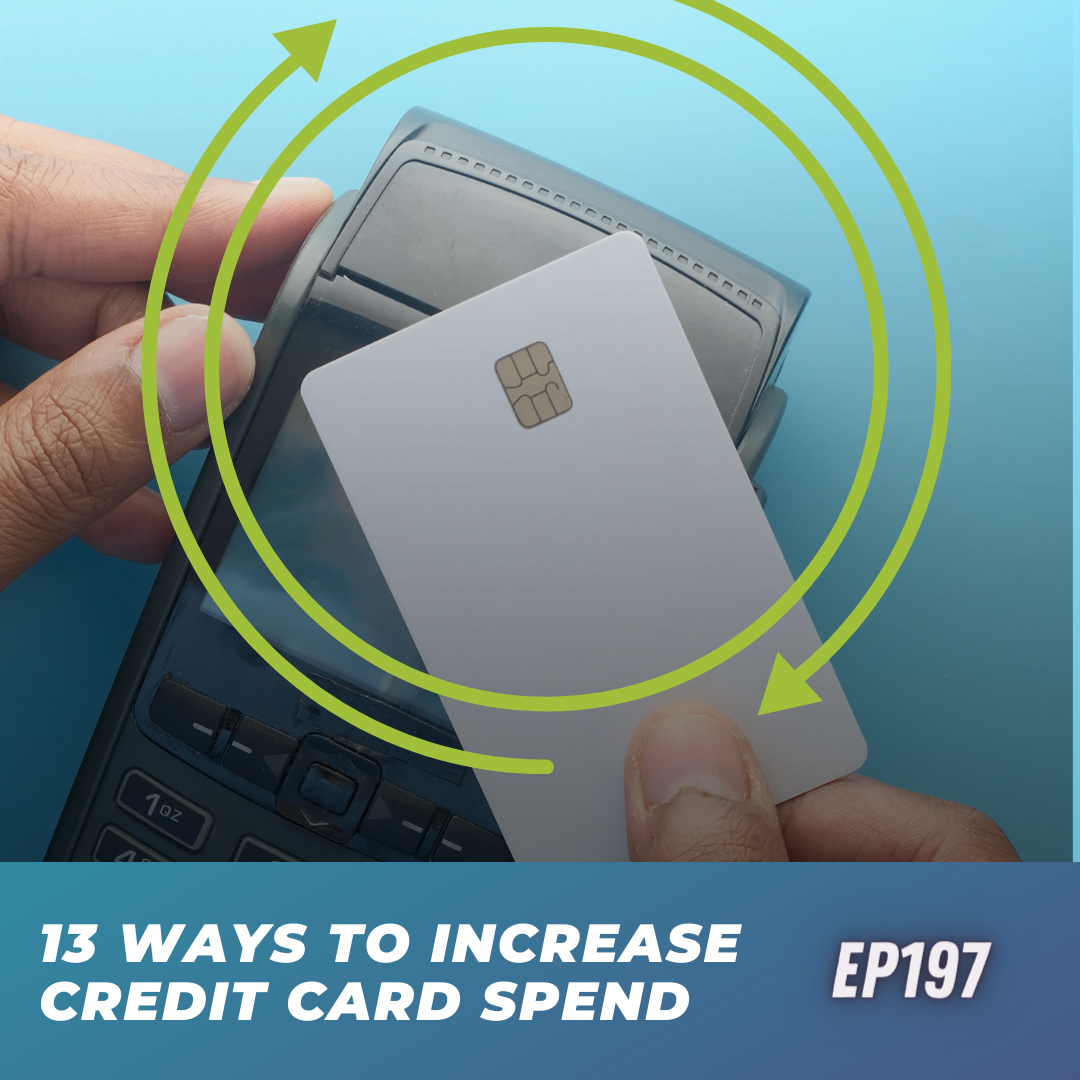 13 ways to increase credit card spend (and get most of it back) | Ep197 | 4-8-23