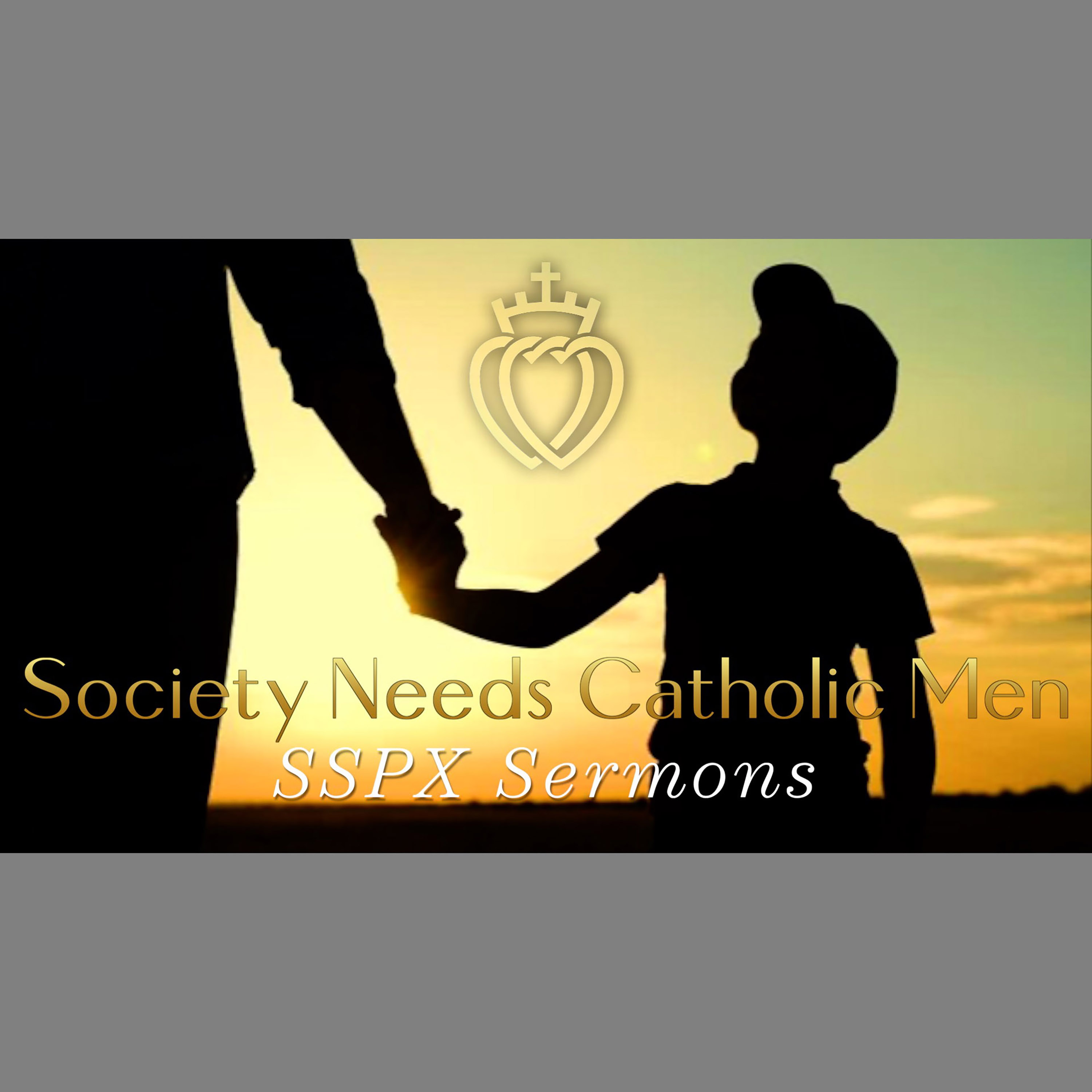 Society Needs Catholic Men - SSPX Sermons