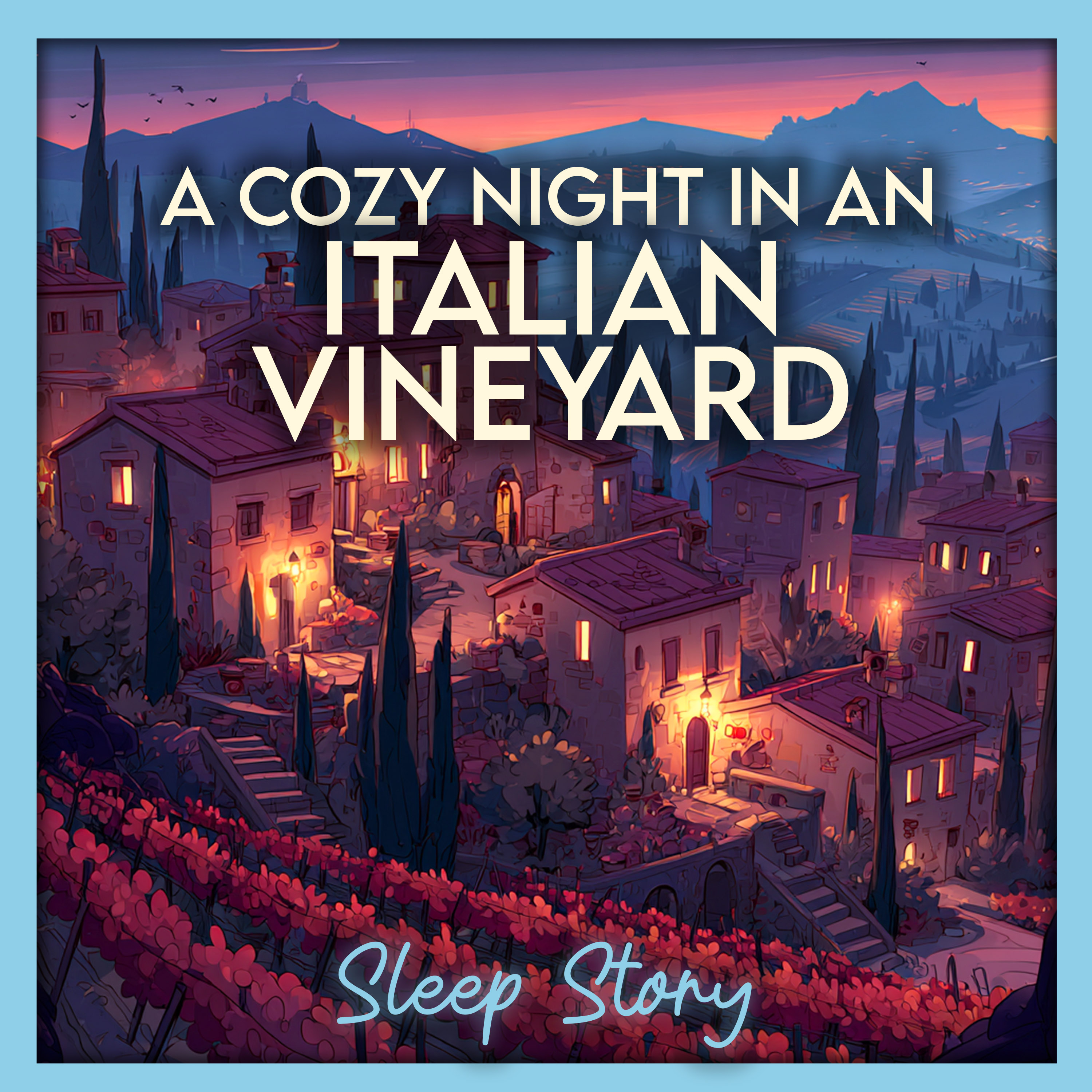Relaxing Bedtime Story for Adults | Drift into Deep Sleep with a Cozy Sleep Story in a Quiet Italian Vineyard