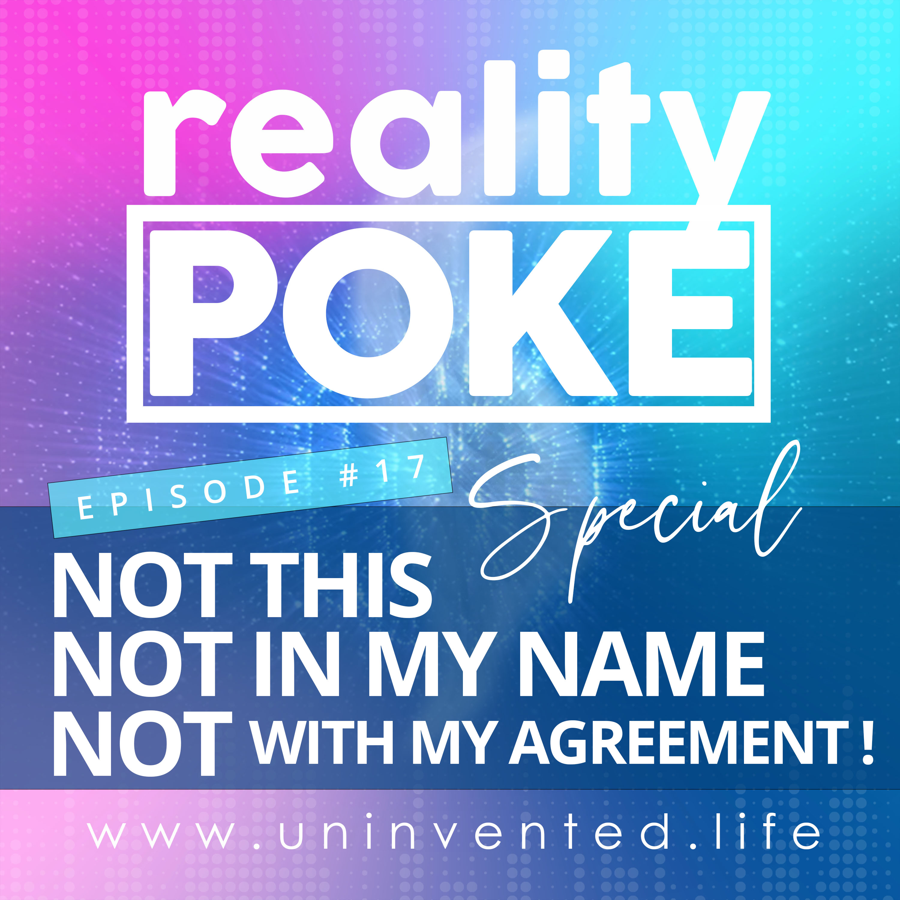 17 : Special: Not This. Not in My Name. Not with My Agreement. episode artwork