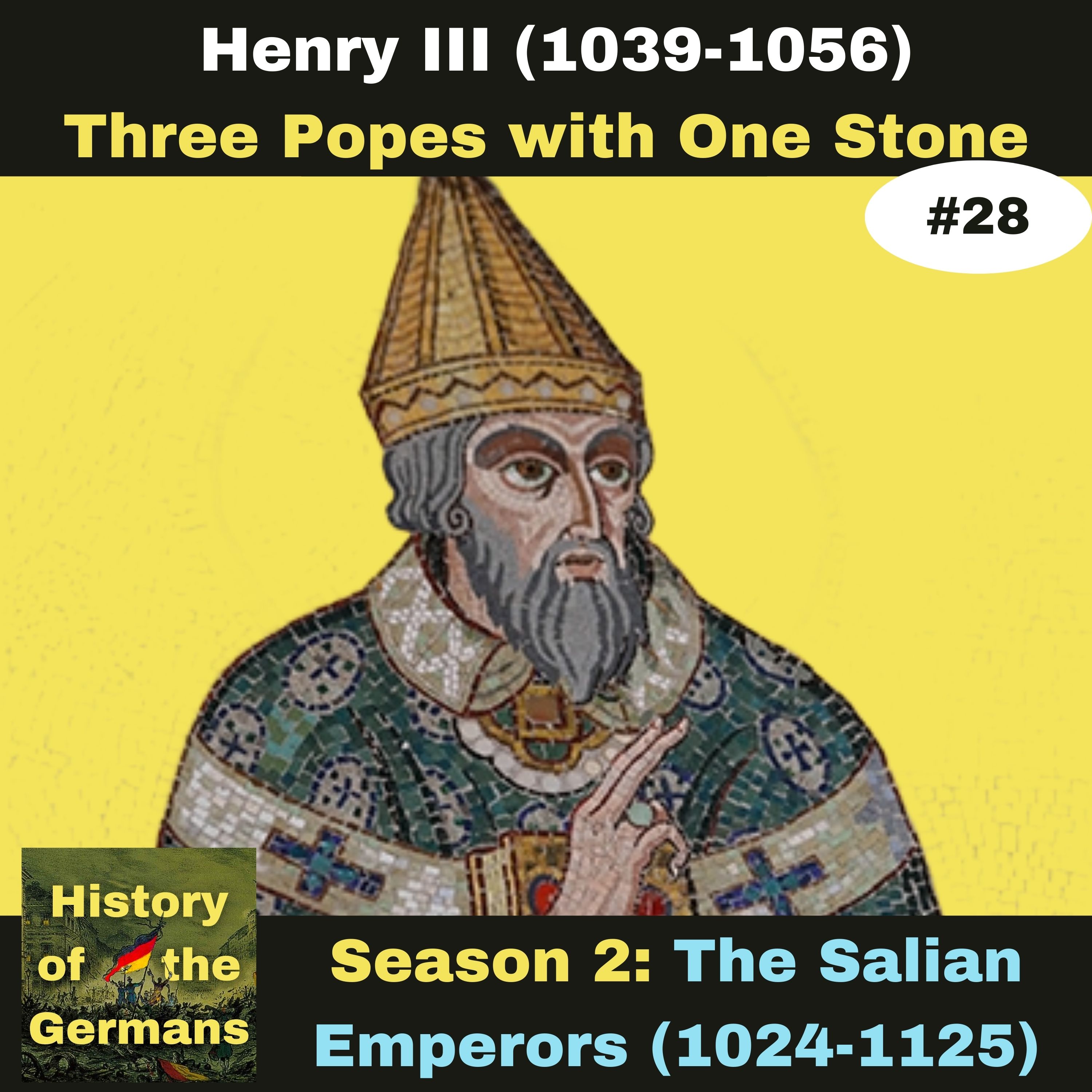 Ep. 28: Henry III (1039-1056) -  Three Popes with One Stone