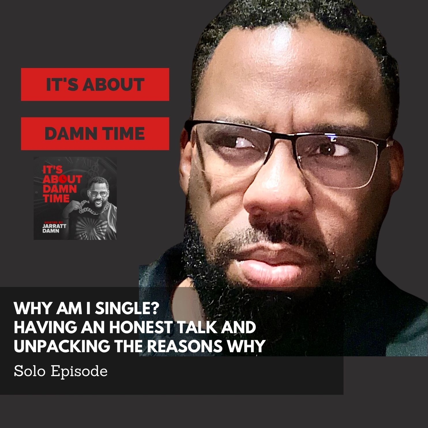 Why I Am Single? Having An Honest Talk & Unpacking The Reasons Why