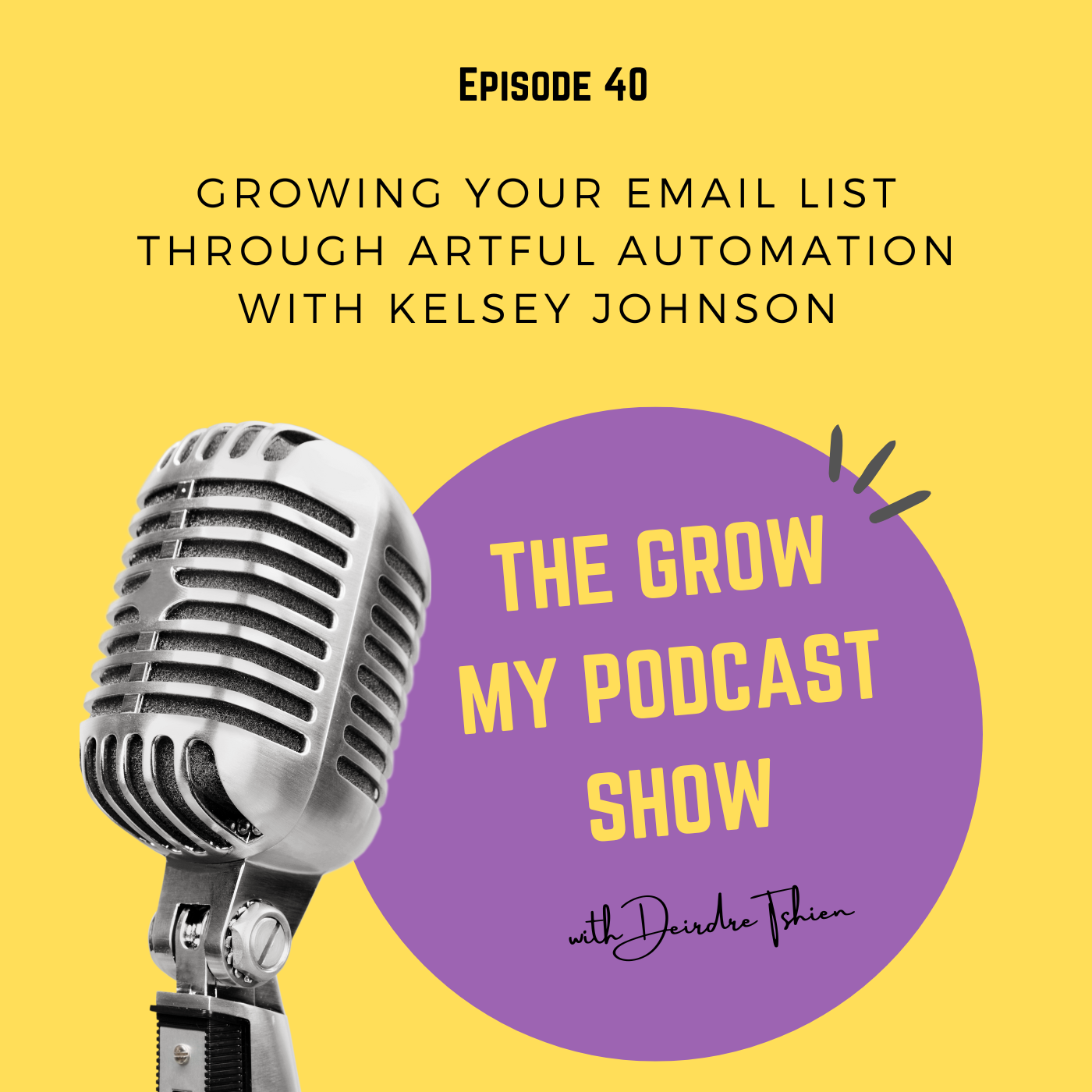 40. Growing your email list through artful automation with Kelsey Johnson Image