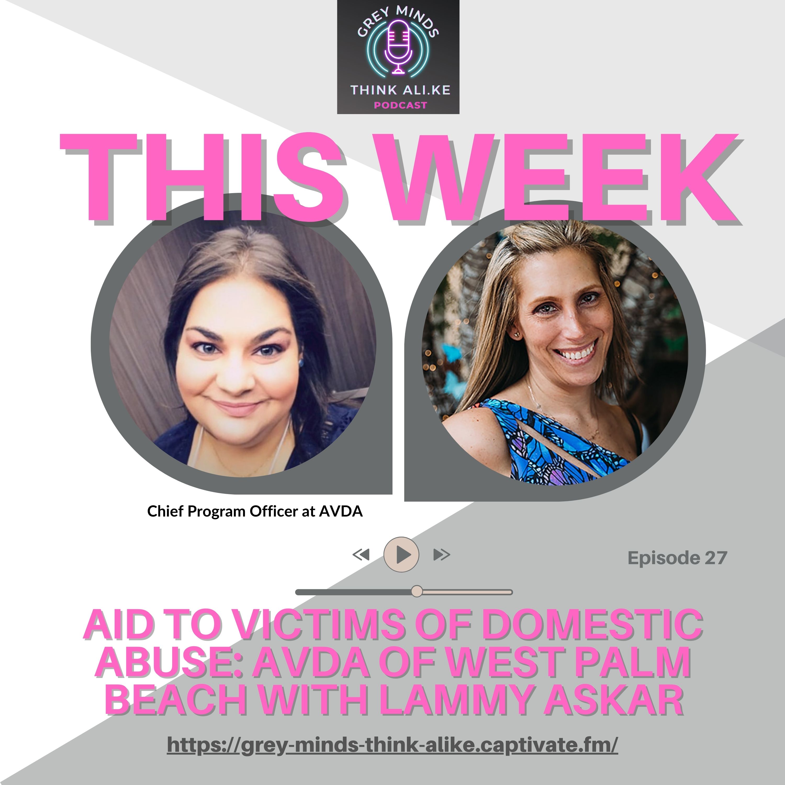 Episode 27: Lammy Askar of AVDA- Aid to Victims of Domestic Violence West Palm