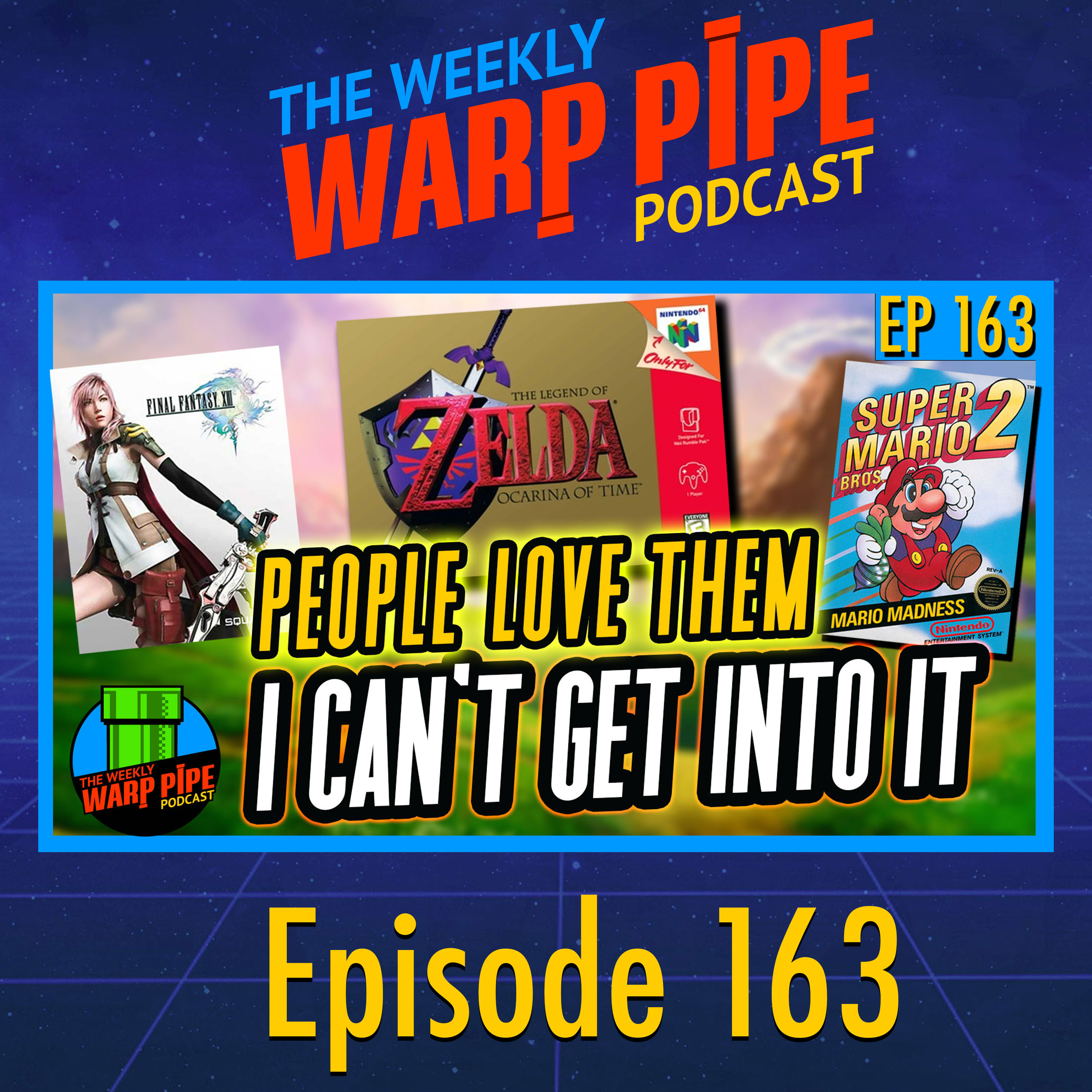 Overrated or Just Not Our Thing? Video Games We Couldn’t Get Into - The Weekly Warp Pipe EP 163