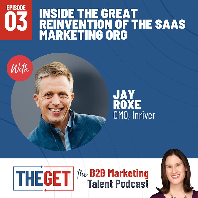 Artwork for podcast The Get: Finding And Keeping The Best Marketing Leaders in B2B SaaS