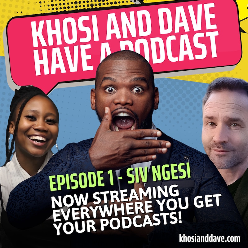 Artwork for podcast Khosi and Dave Have a Podcast