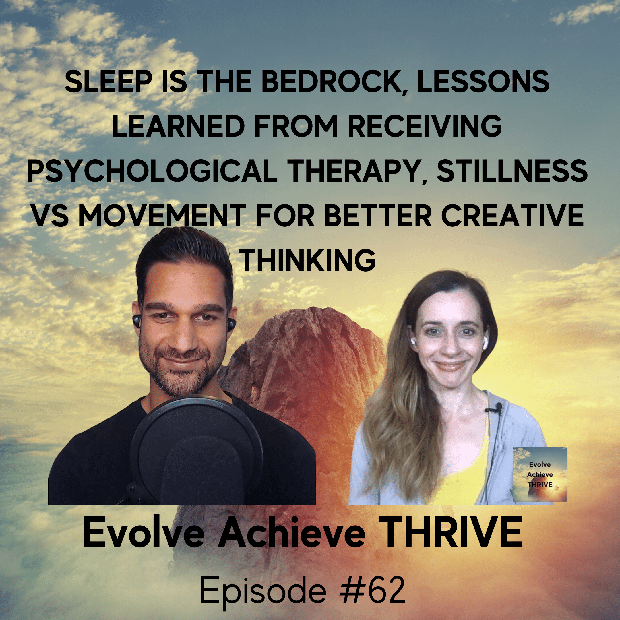 #62 Sleep is the Bedrock, Lessons from Receiving Psychological Therapy, Stillness vs Movement for Better Creative Thinking