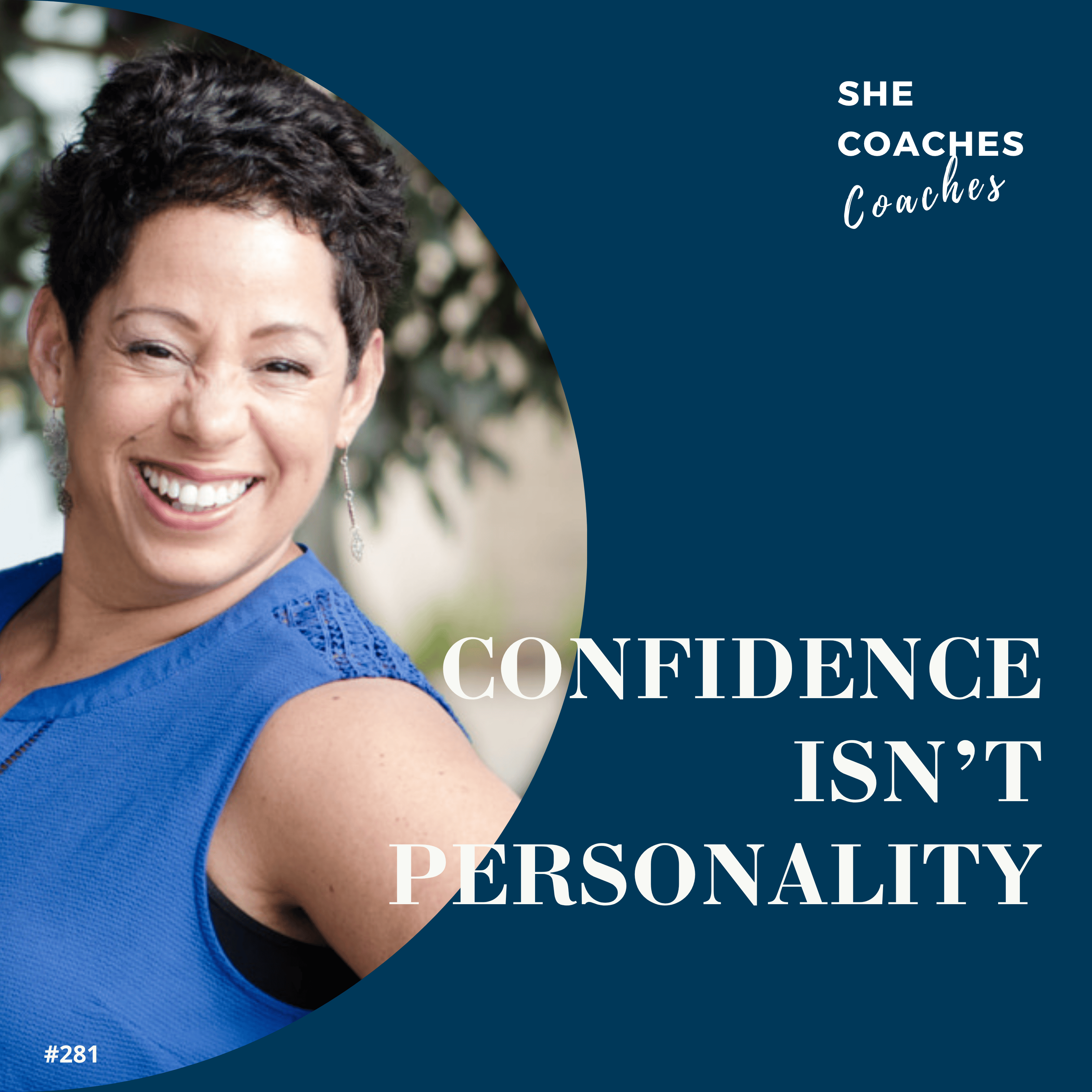 Confidence Isn’t a Personality Trait Ep: 281