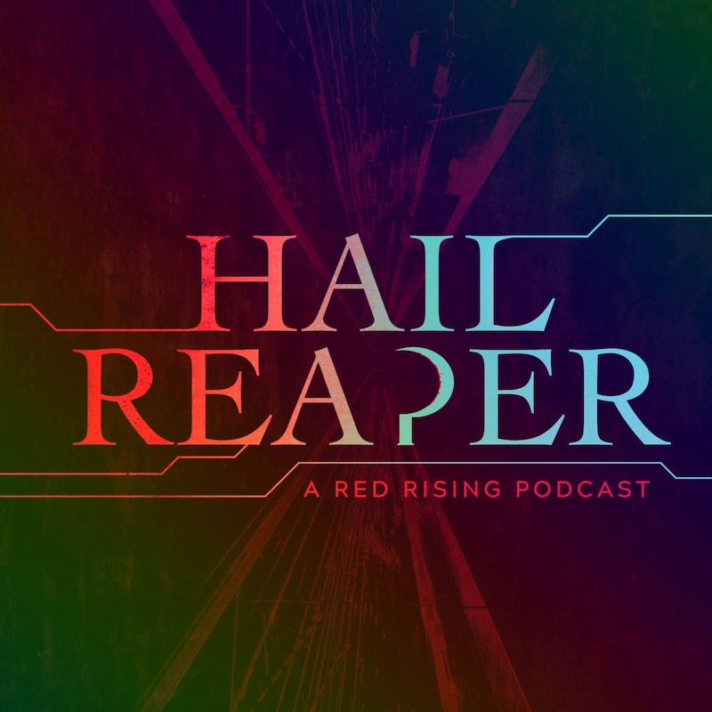 Artwork for podcast Hail Reaper: A Red Rising Podcast