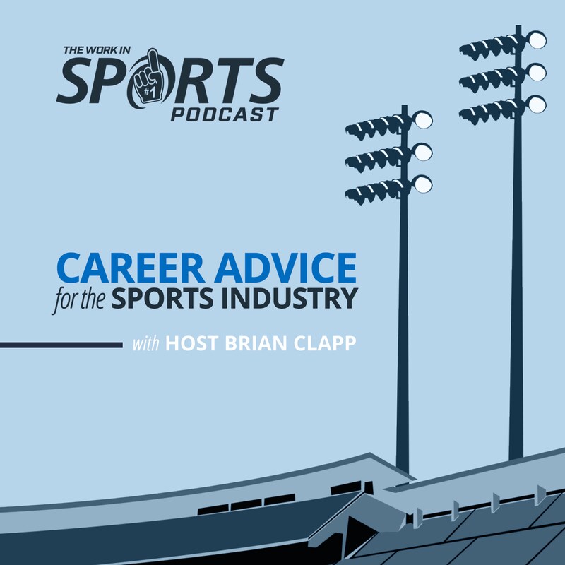 Artwork for podcast The Work in Sports Podcast - Insider Advice for Sports Careers