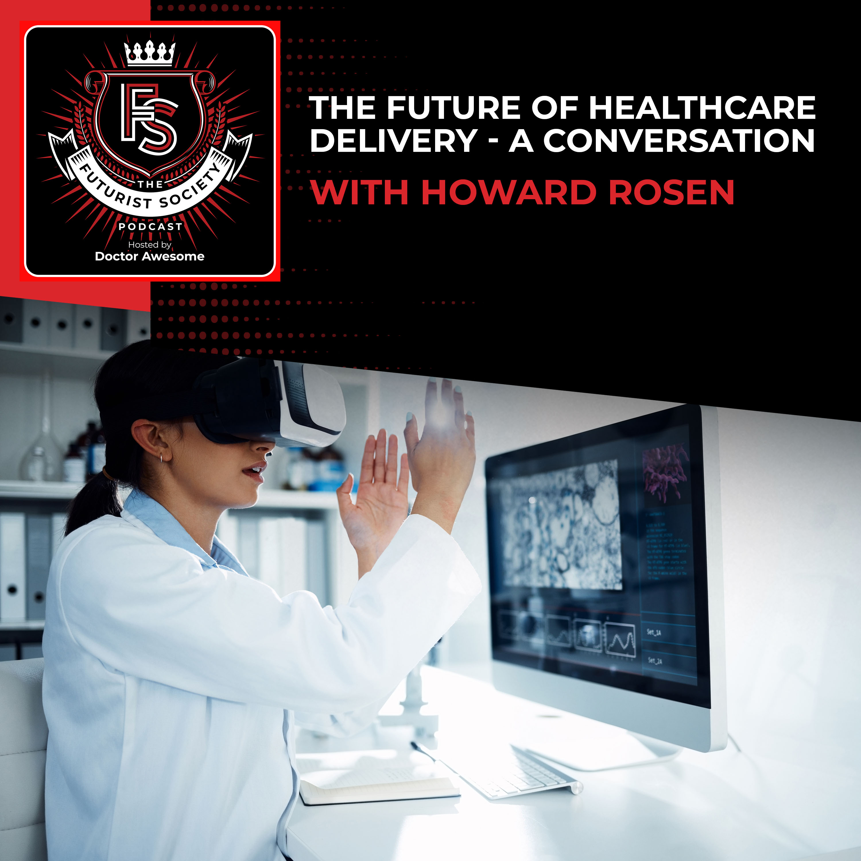 The Future Of Healthcare Delivery - A Conversation With Howard Rosen