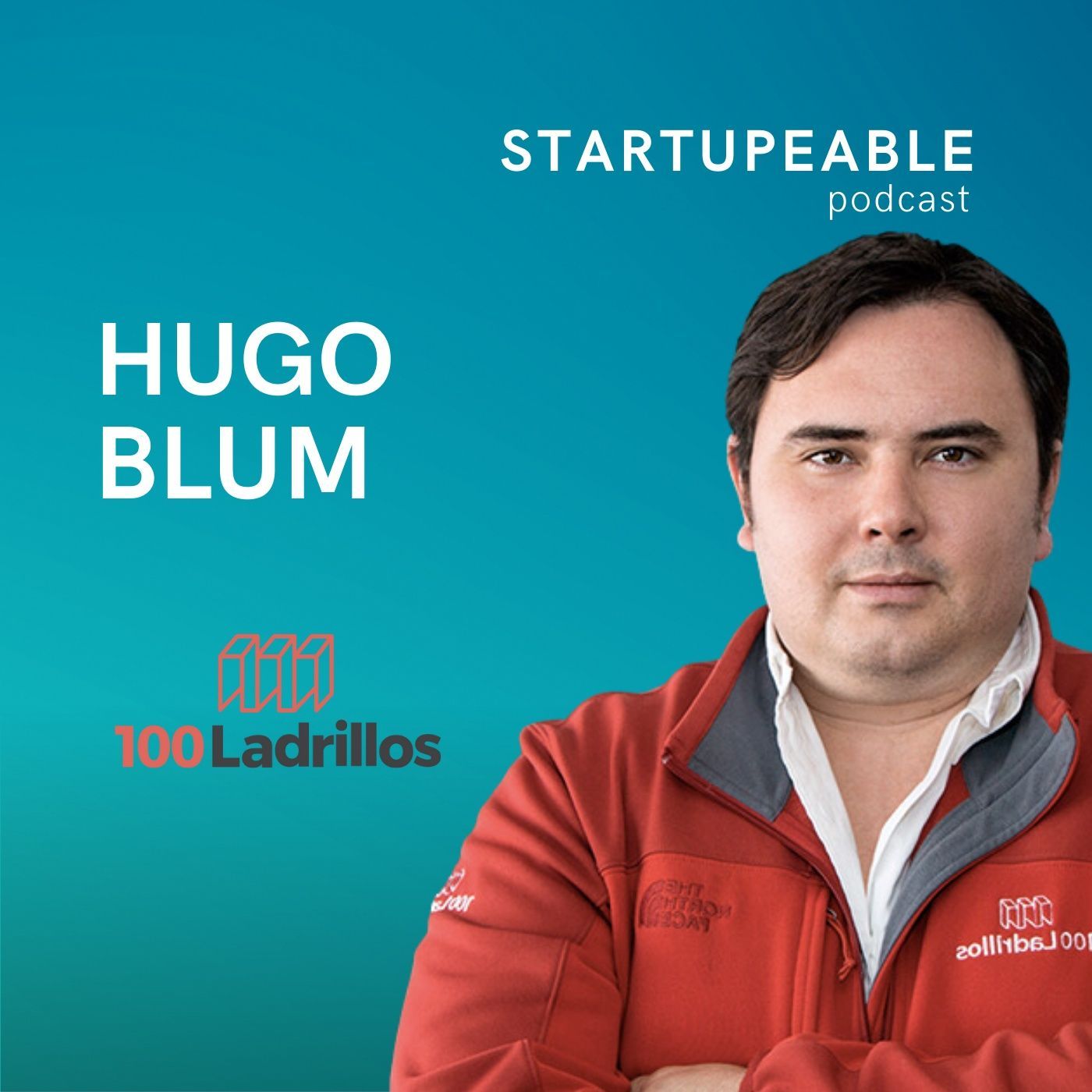 119. Hugo Blum, 100 Ladrillos | Emprender en Tecnología Sin Saber de Tecnología