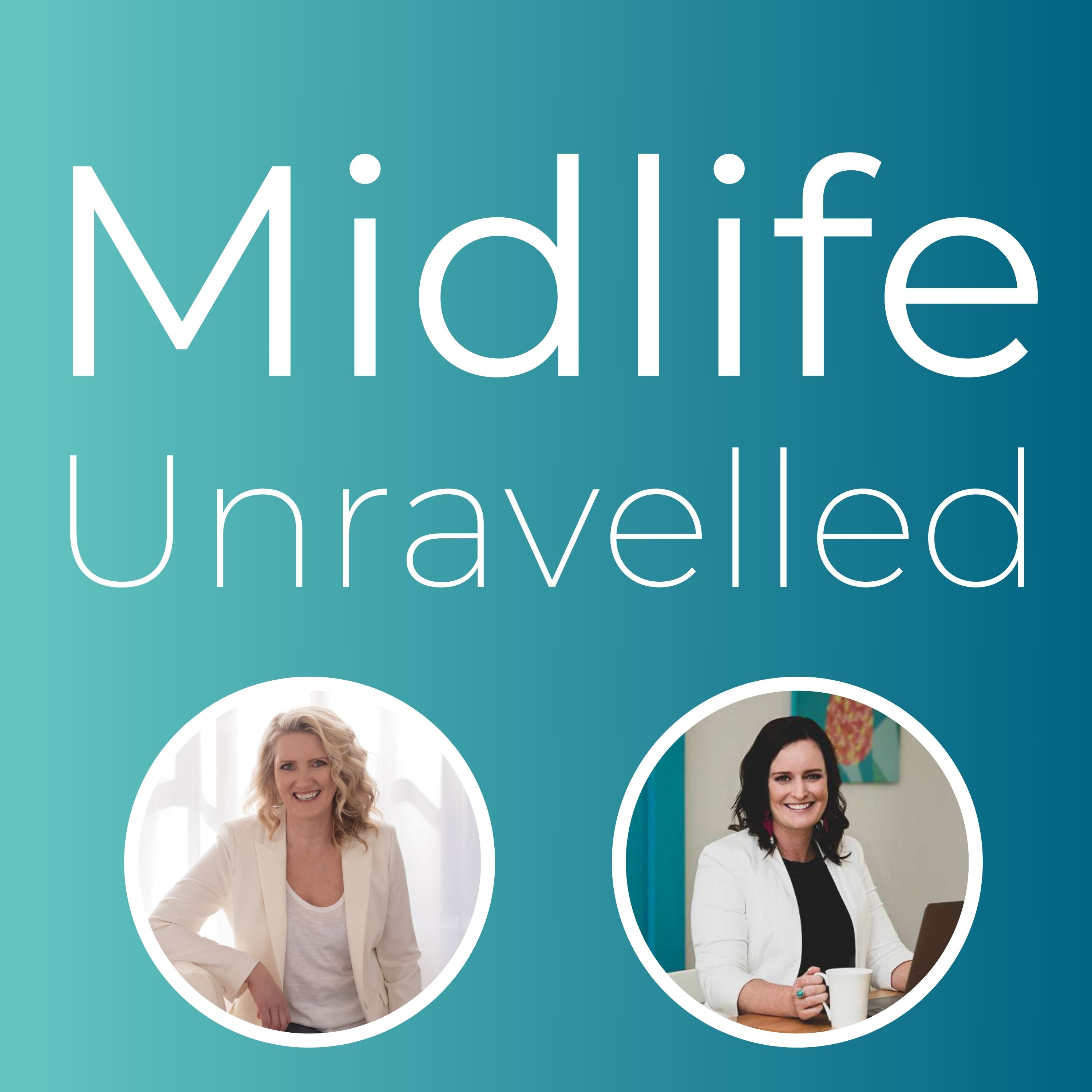 Midlife Unravelled