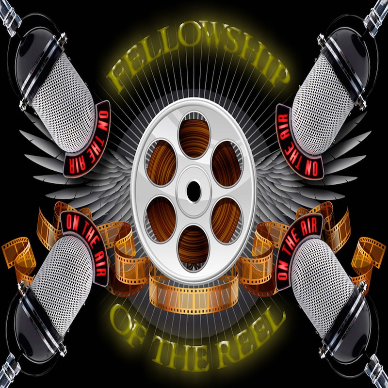 Artwork for podcast Fellowship Of The Reel