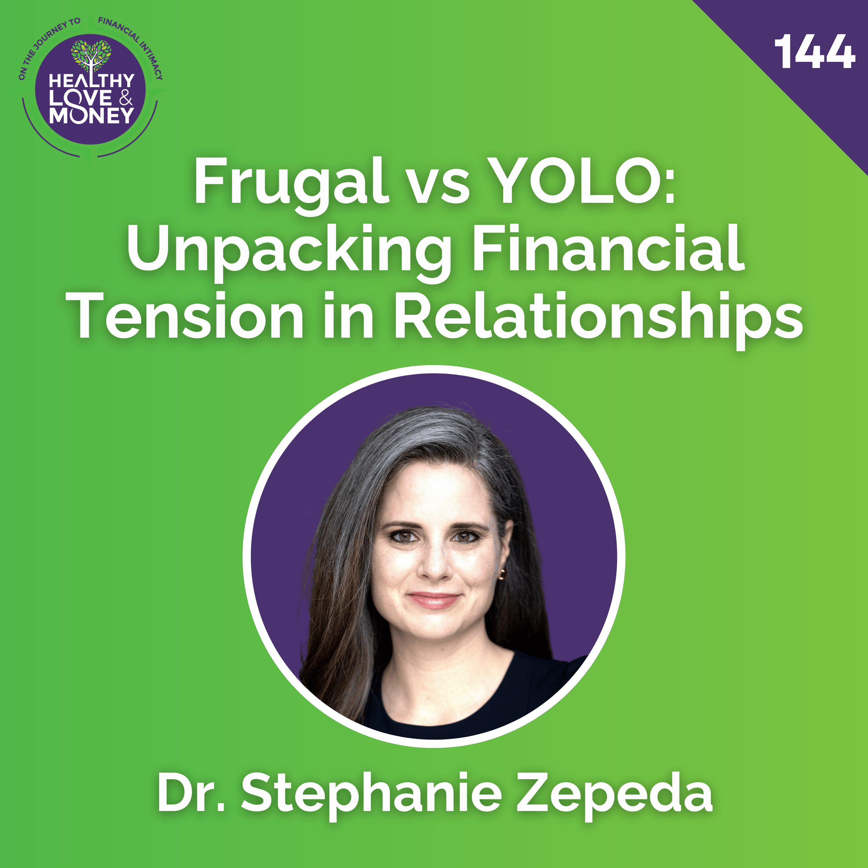 Frugal vs YOLO: Unpacking Financial Tension in Relationships with Dr. Stephanie Zepeda episode artwork