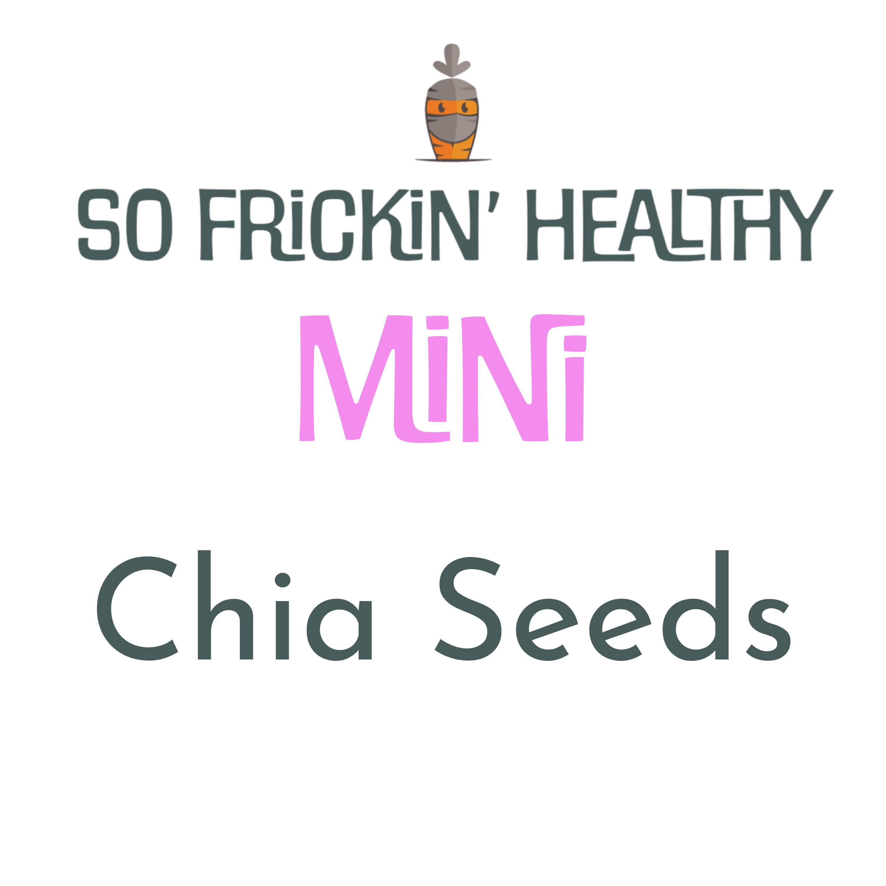 Chia Seeds Those Tiny Little F*ckers - So Frickin' Mini
