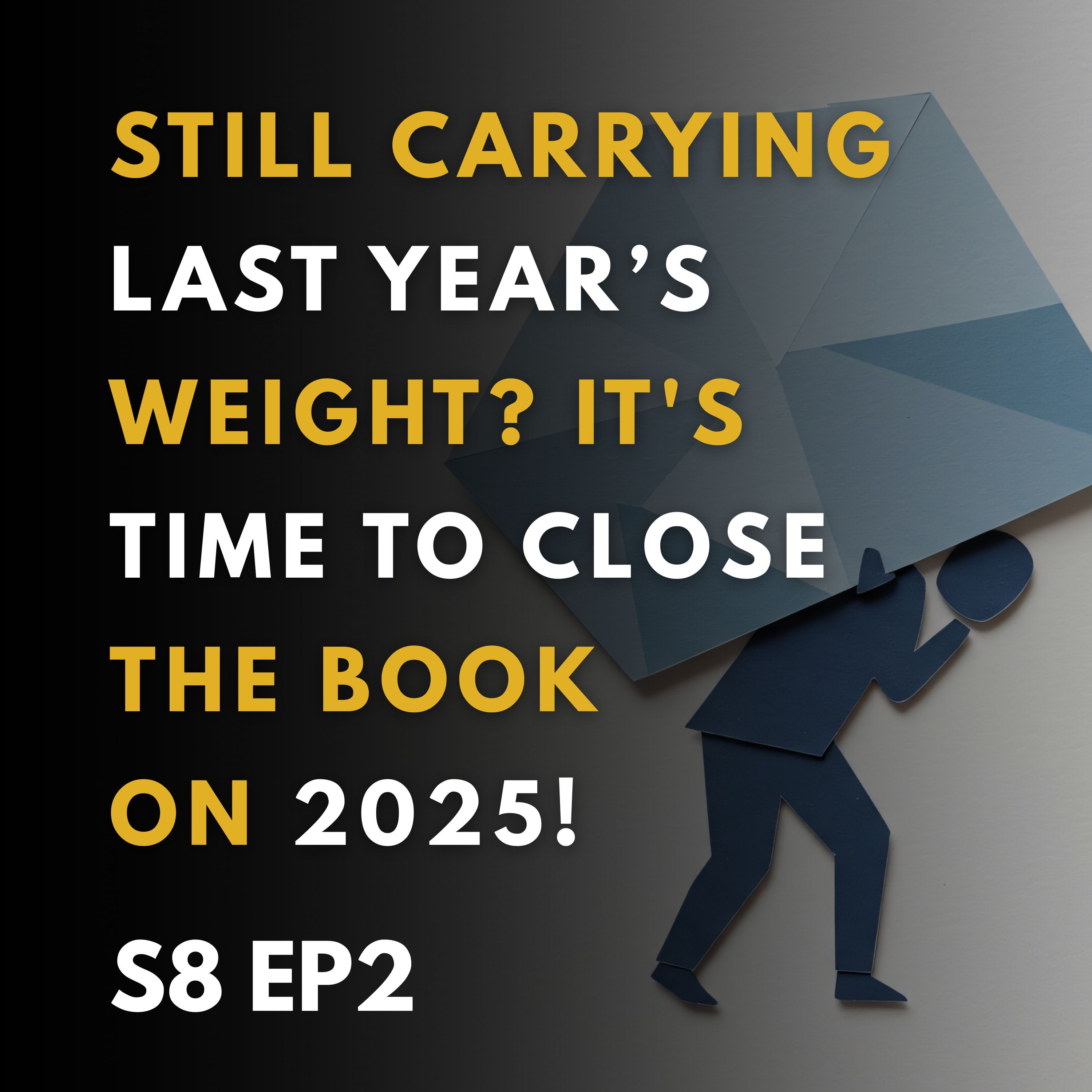 Still Carrying Last Year’s Weight? It's Time to Close the Book on 2025!