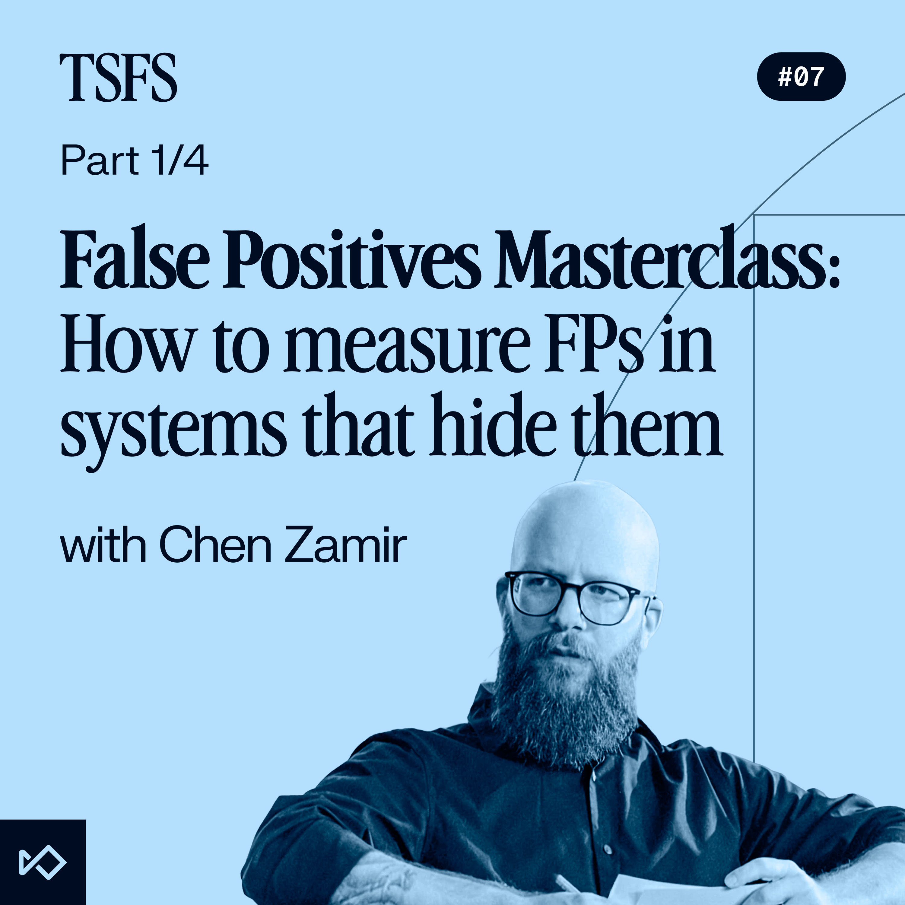 False Positives Masterclass: How To Measure FPs In Systems That Hide Them episode artwork