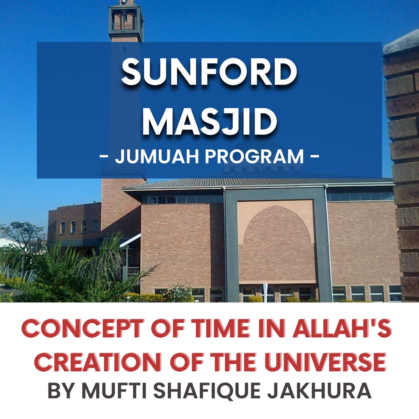 230728_Concept of time in Allah's creation of the universe by Mufti Shafique Jakhura