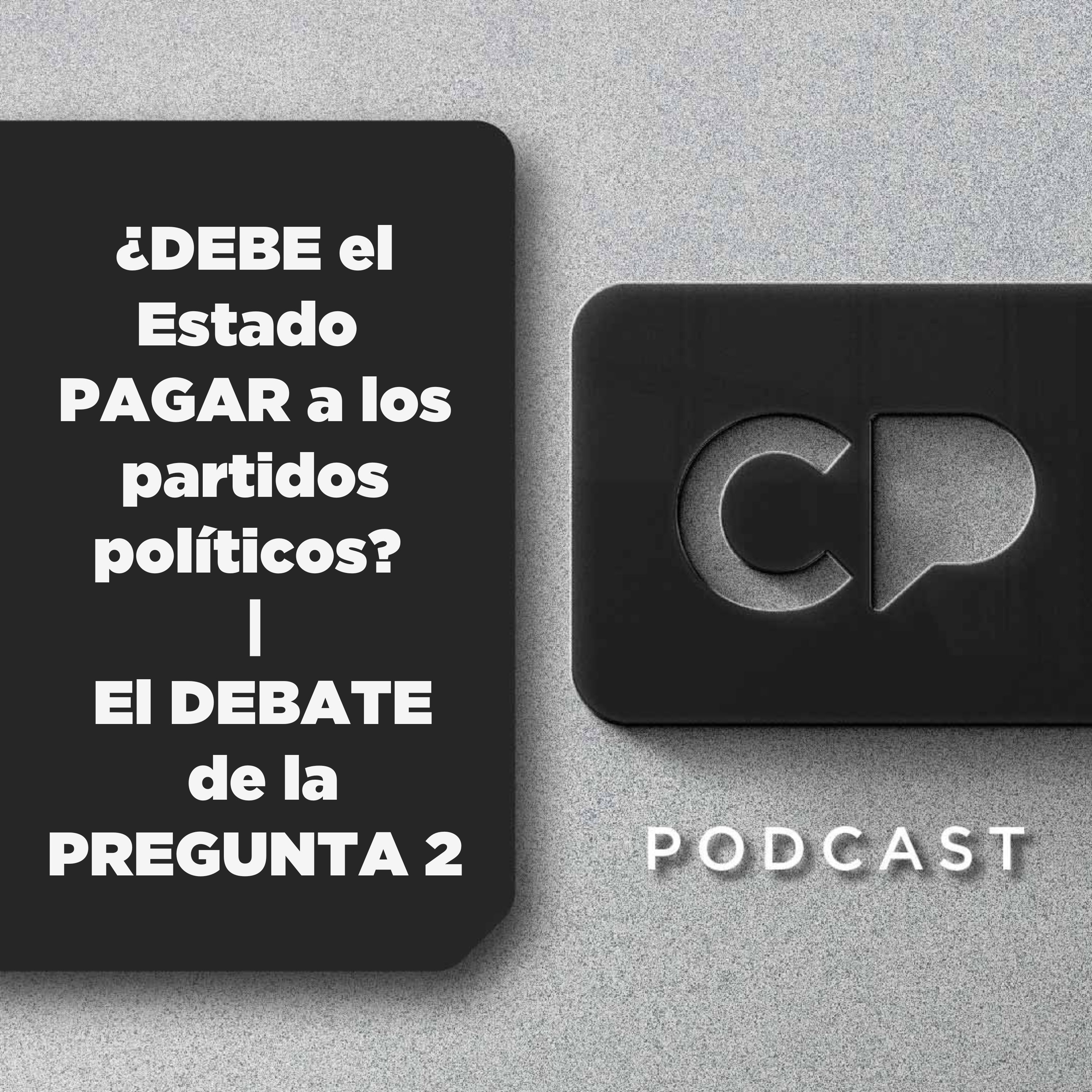 31/OCT: ¿DEBE el Estado PAGAR a los partidos políticos? | El DEBATE de la PREGUNTA 2