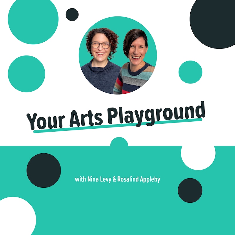 Artwork for podcast Your Arts Playground