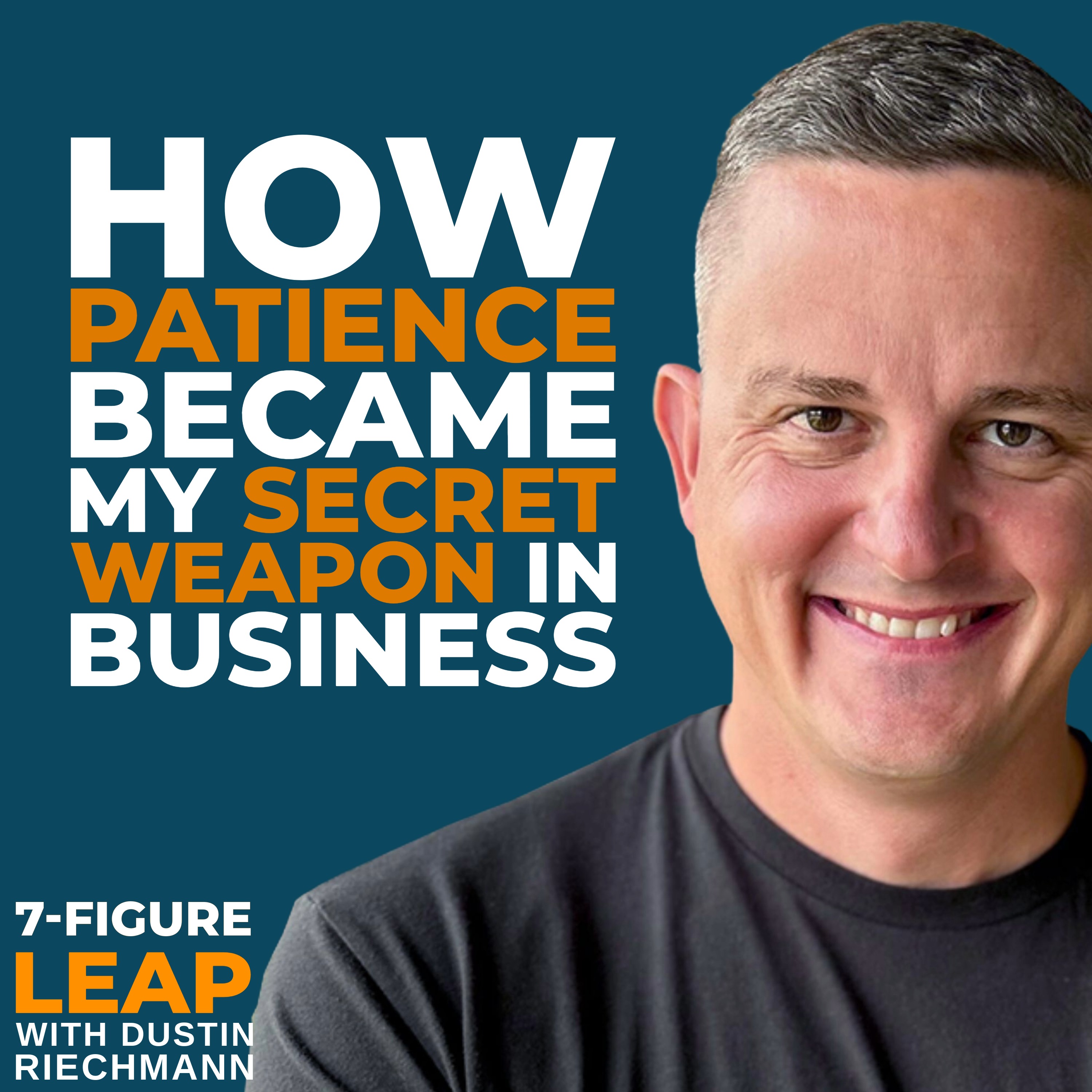 7-Figure Leap with Dustin Riechmann