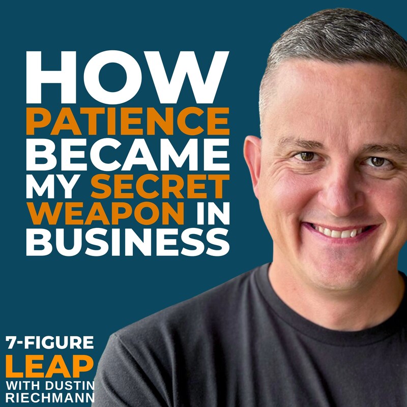 Artwork for podcast 7-Figure Leap with Dustin Riechmann