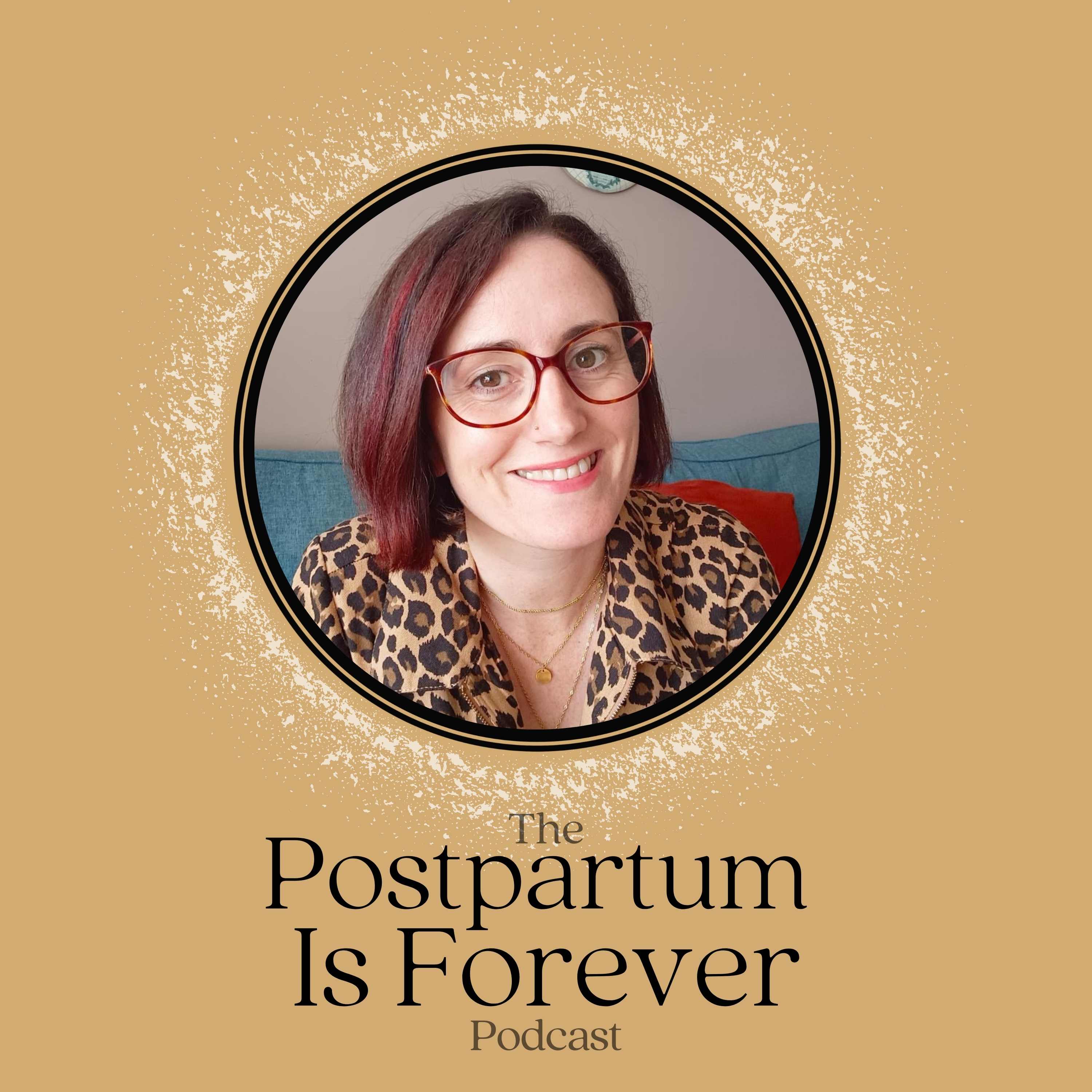 EP. 50|WHAT IF YOU HATE THE MOTHER YOU'VE BECOME?|CLAIRE JUDD, MATERNAL THERAPIST|POSTPARTUM IS FOREVER PODCAST episode artwork
