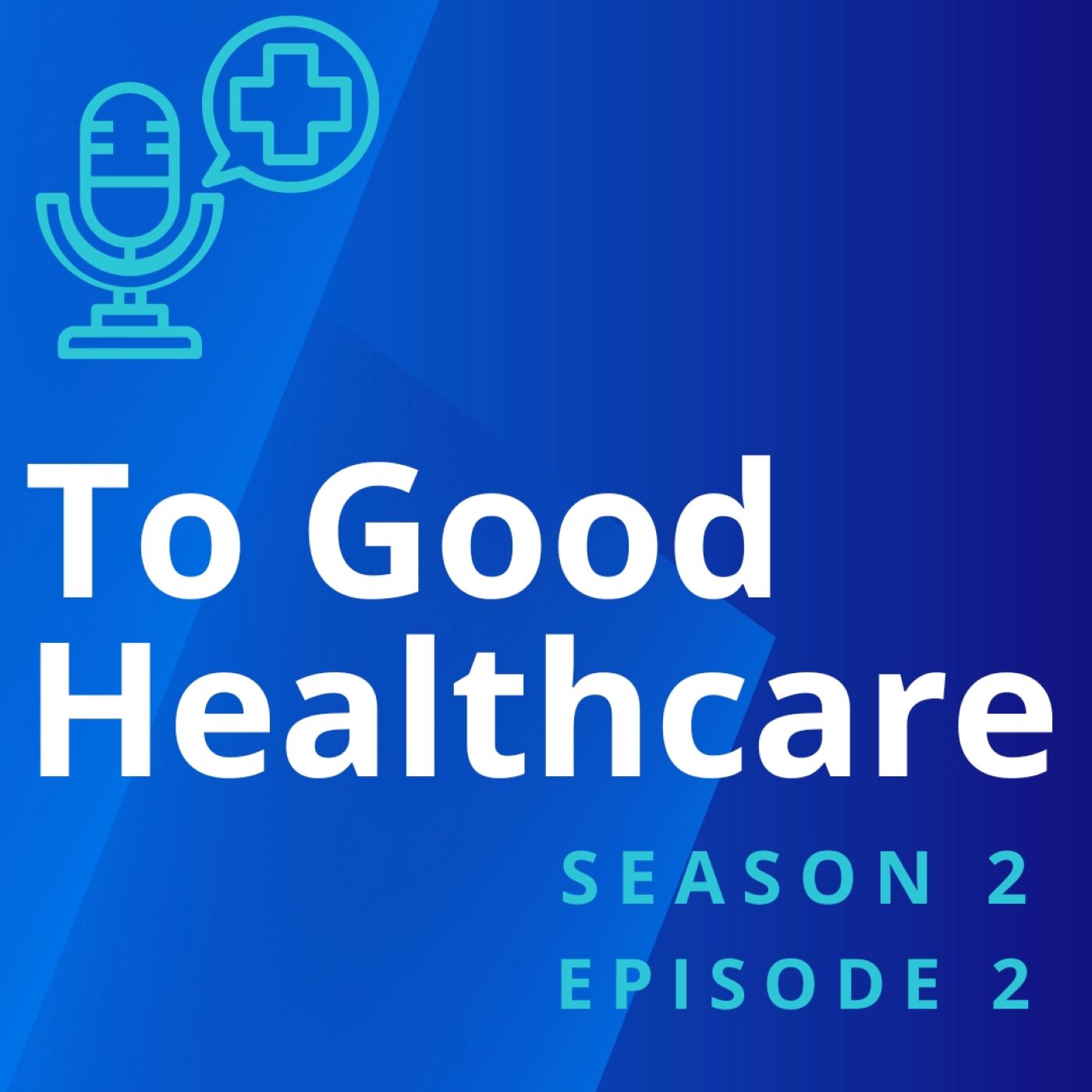 To Good Healthcare
