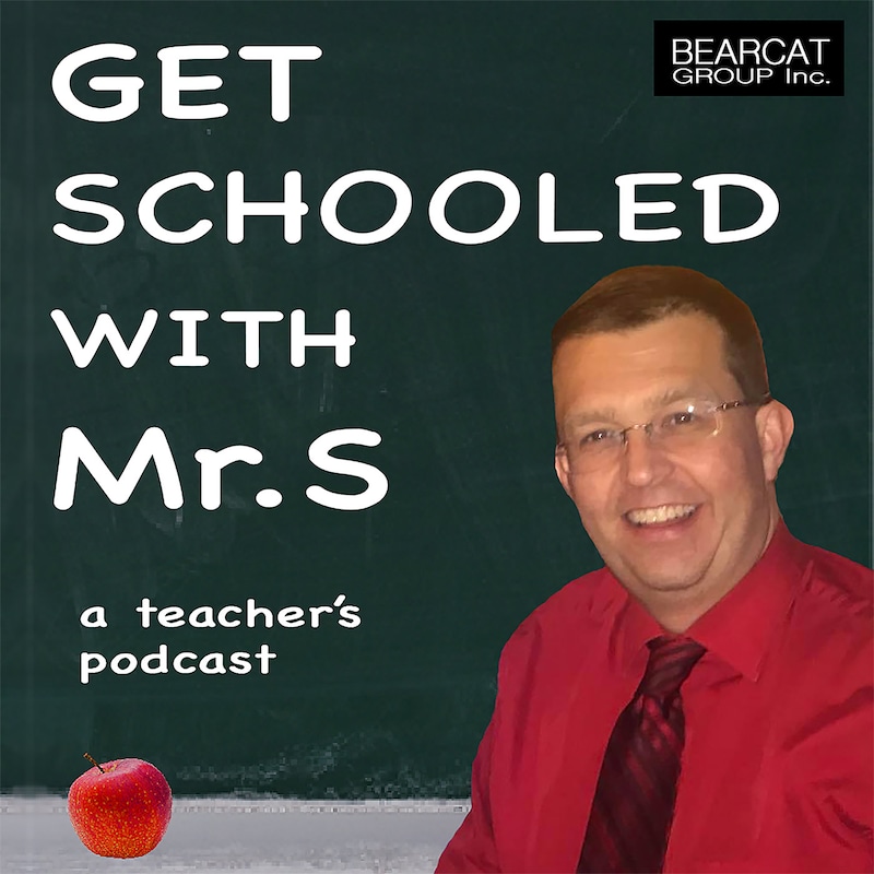 Artwork for podcast Get Schooled with Mr. S, A Teacher's Podcast