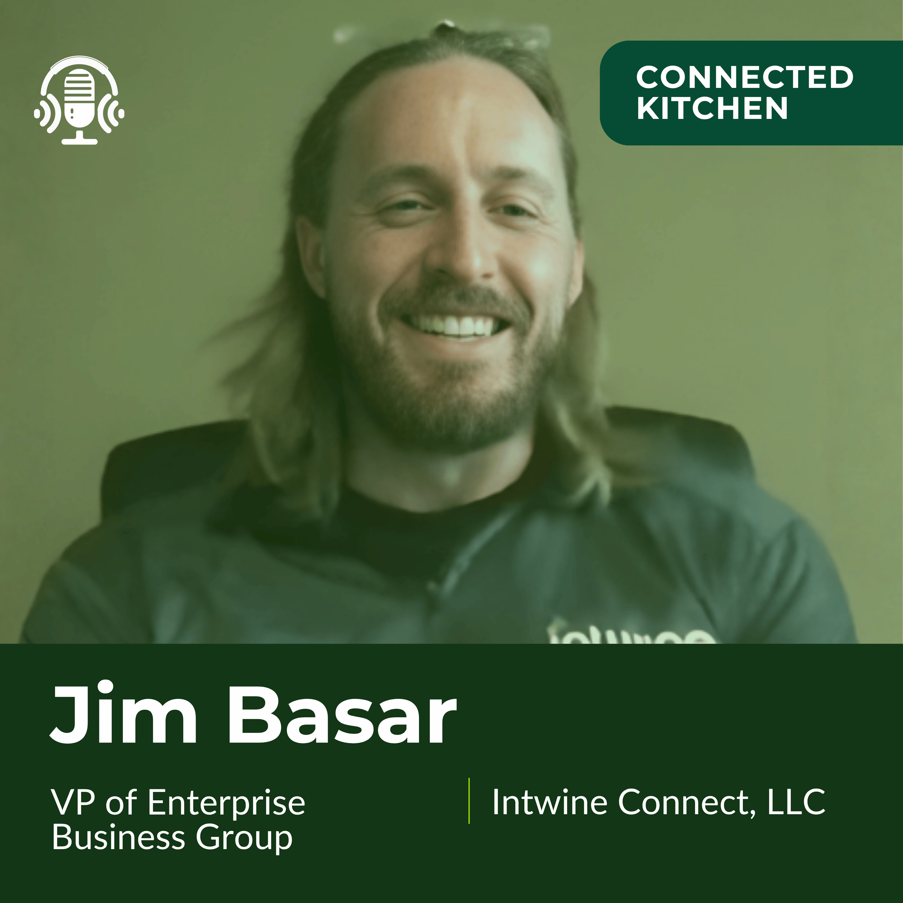 The Connected Kitchen: Restaurants Are Now Technology Companies with Jim Basar