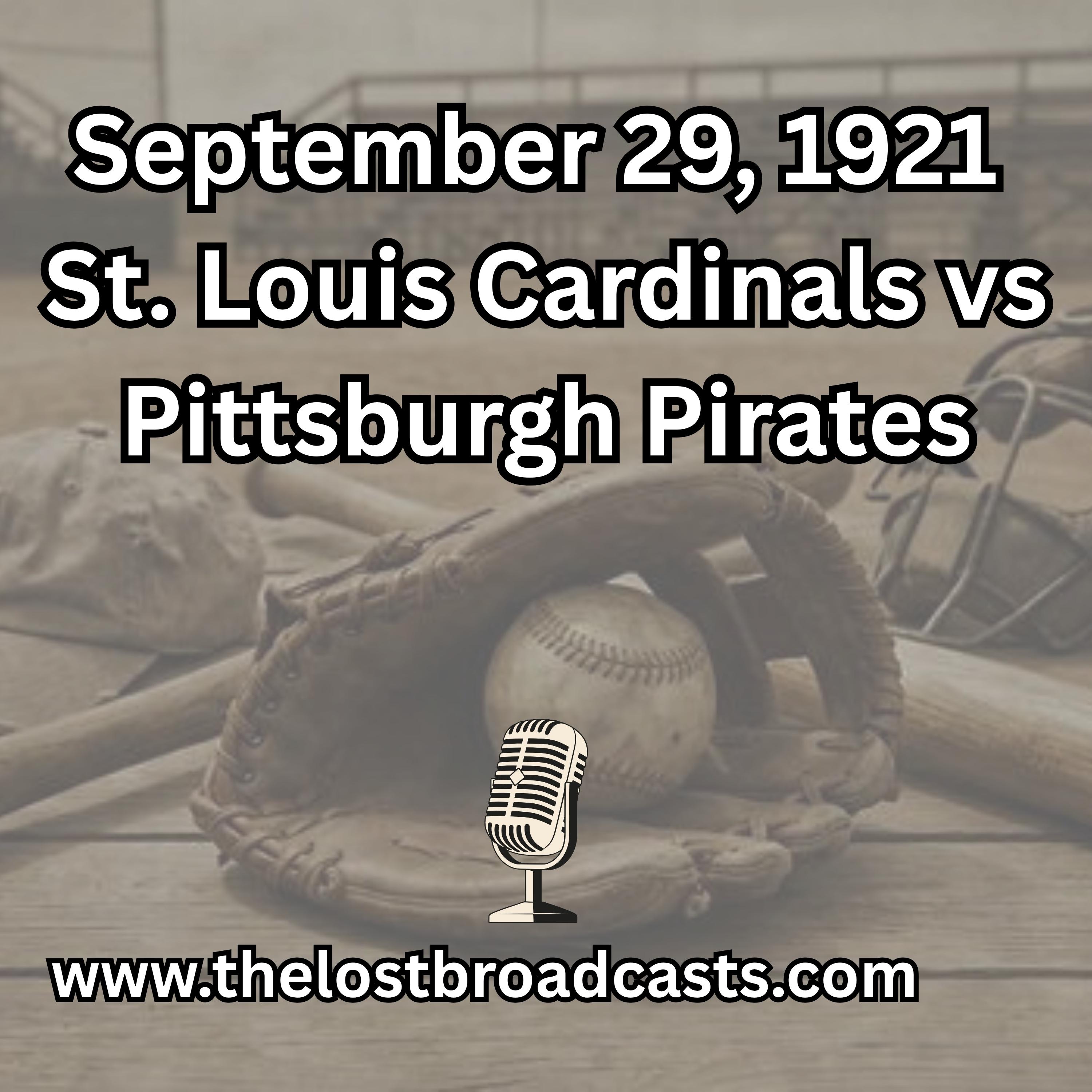 September 29, 1921 St. Louis Cardinals vs Pittsburgh Pirates