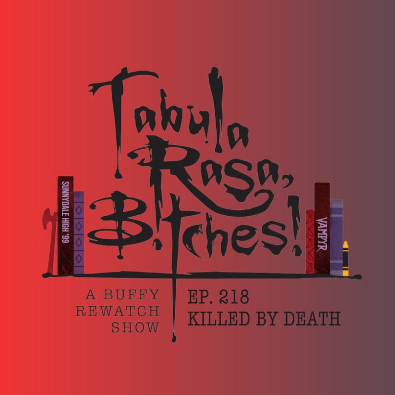 Artwork for podcast Tabula Rasa, B!tches!: A Buffy Rewatch Show