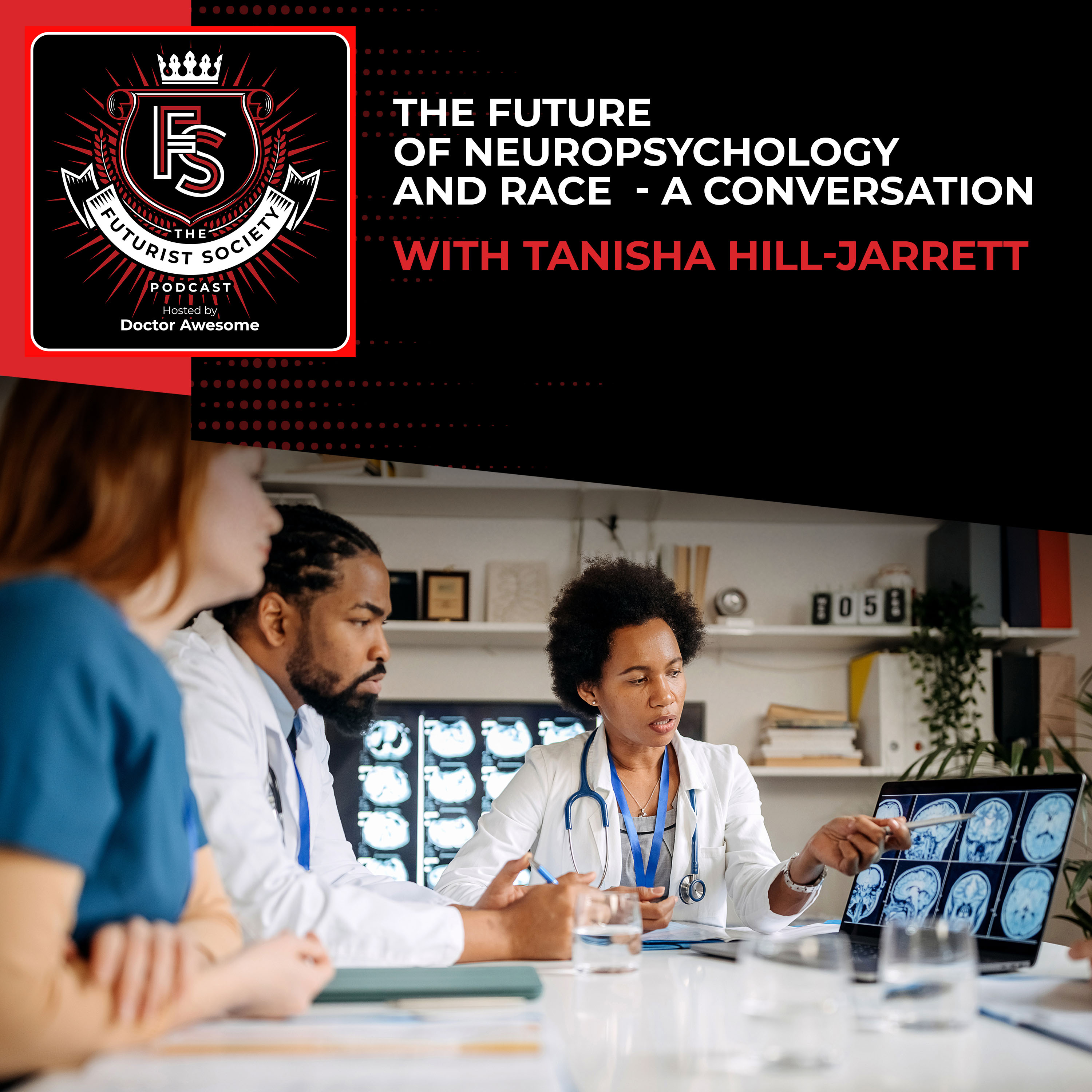 The Future Of Neuropsychology And Race - A Conversation With Tanisha Hill-Jarrett