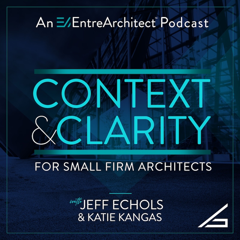 Artwork for podcast Context & Clarity for Small Firm Architects