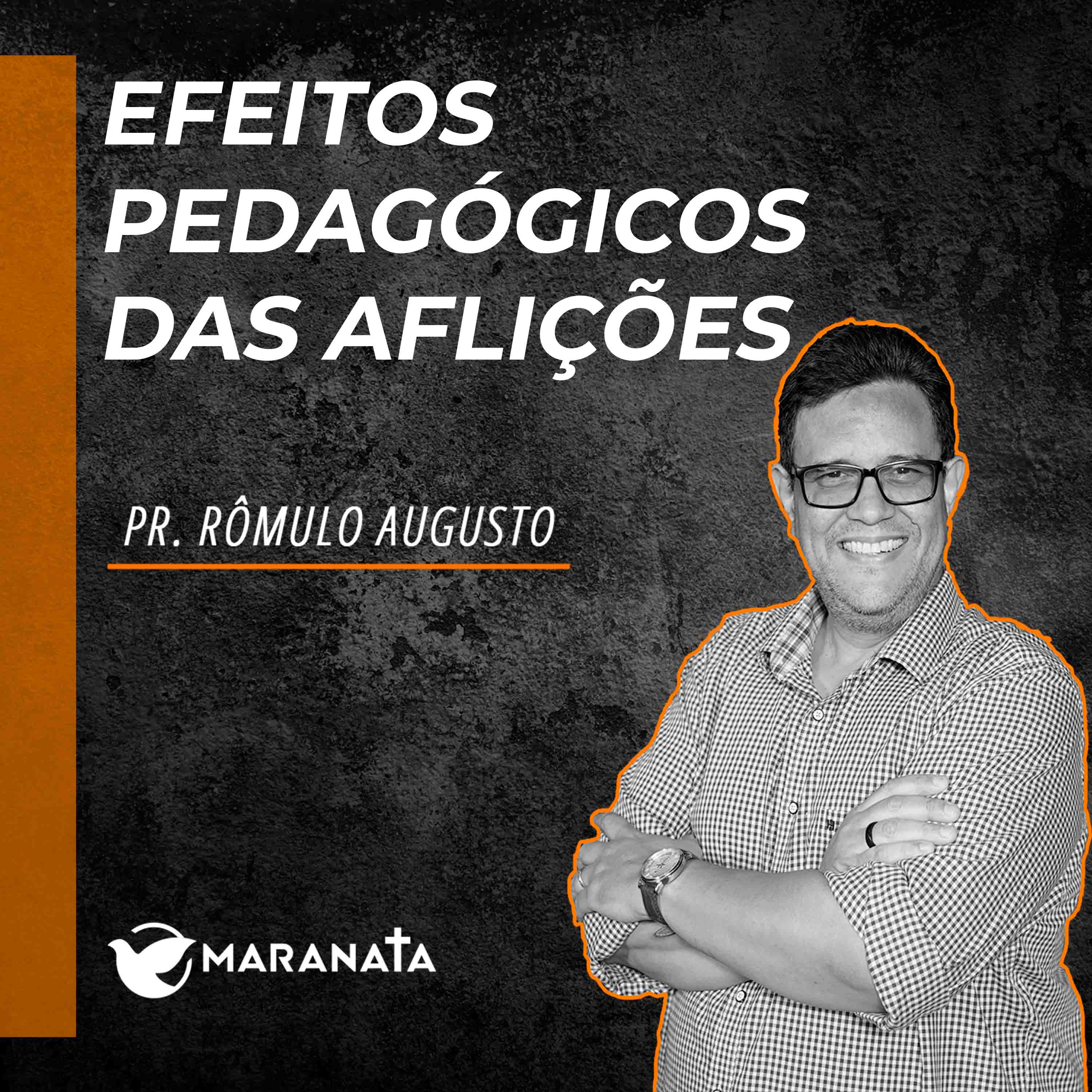 Efeitos pedagógicos das aflições - Pr. Rômulo Augusto episode artwork