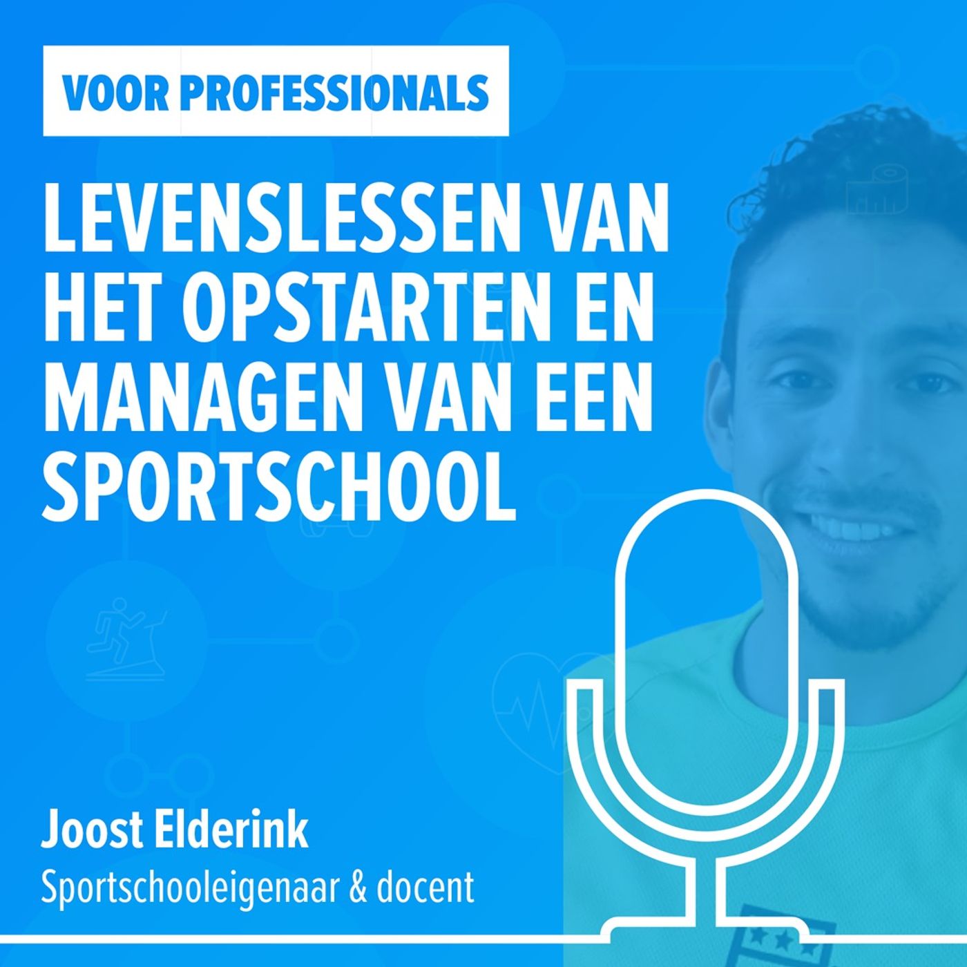 #13: Levenslessen van het opstarten en managen van een sportschool - Joost Elderink #13: Levenslessen van het opstarten en managen van een sportschool - Joost Elderink