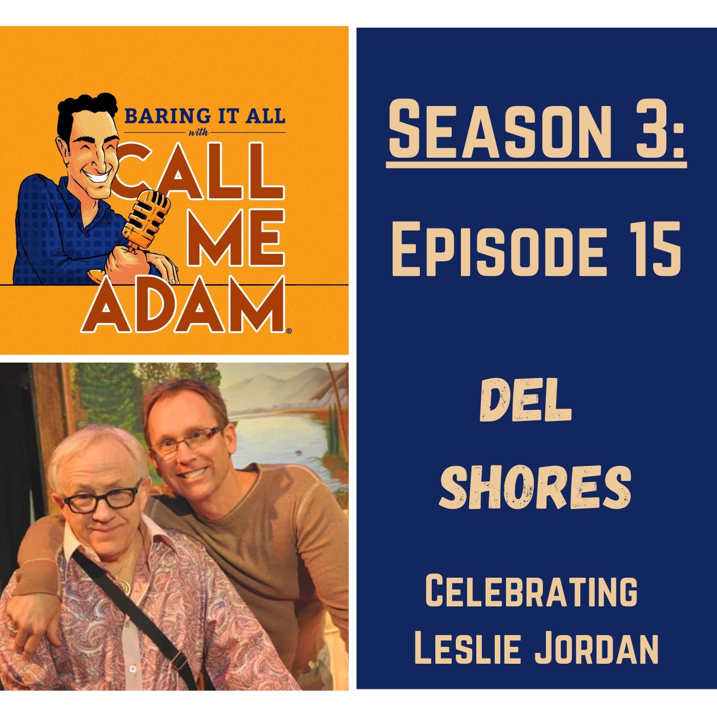 Season 3: Episode 15: Del Shores Interview: Celebrating Leslie Jordan, Sordid Lives Franchise
