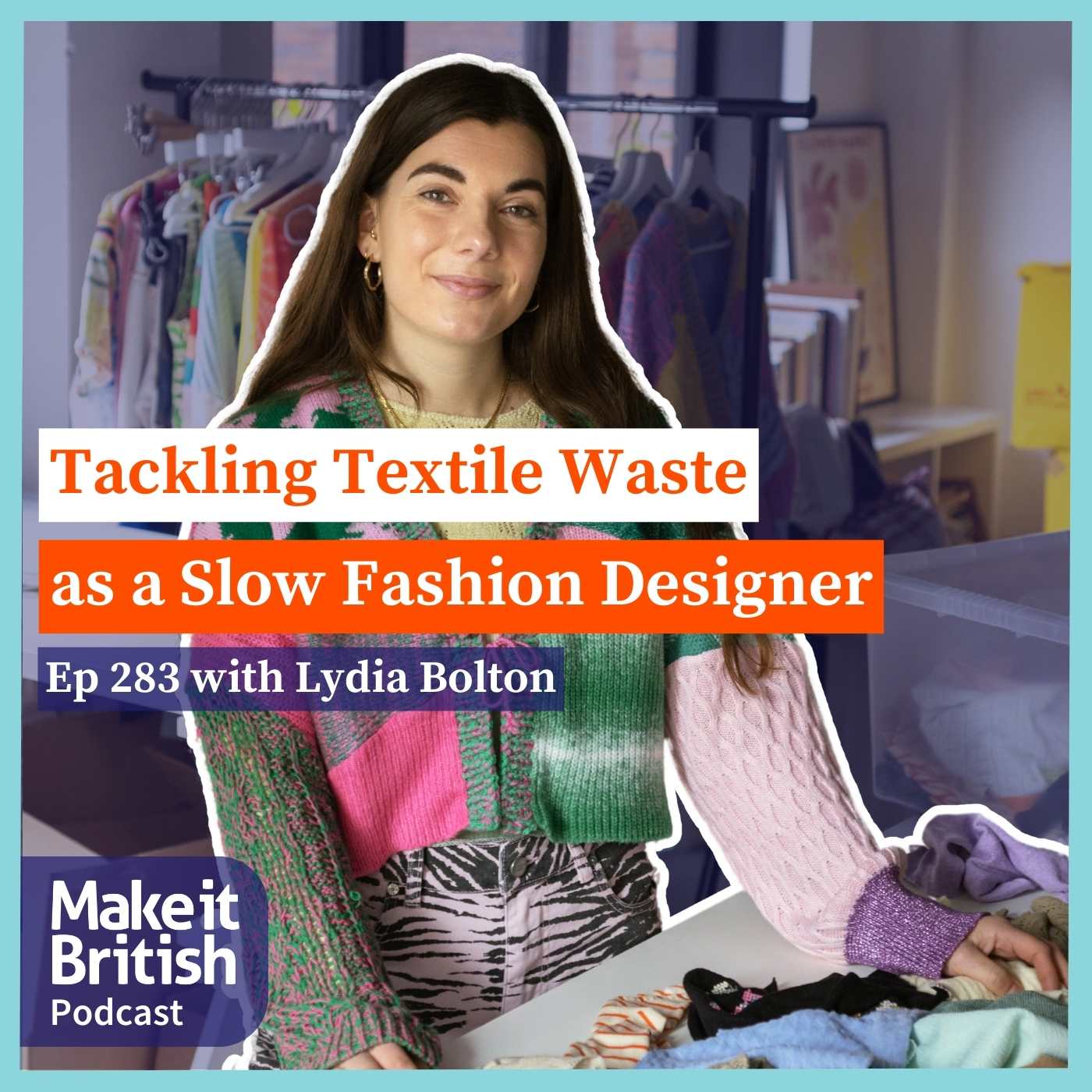 283 – Tackling Textile Waste as a Slow Fashion Designer with Lydia Bolton