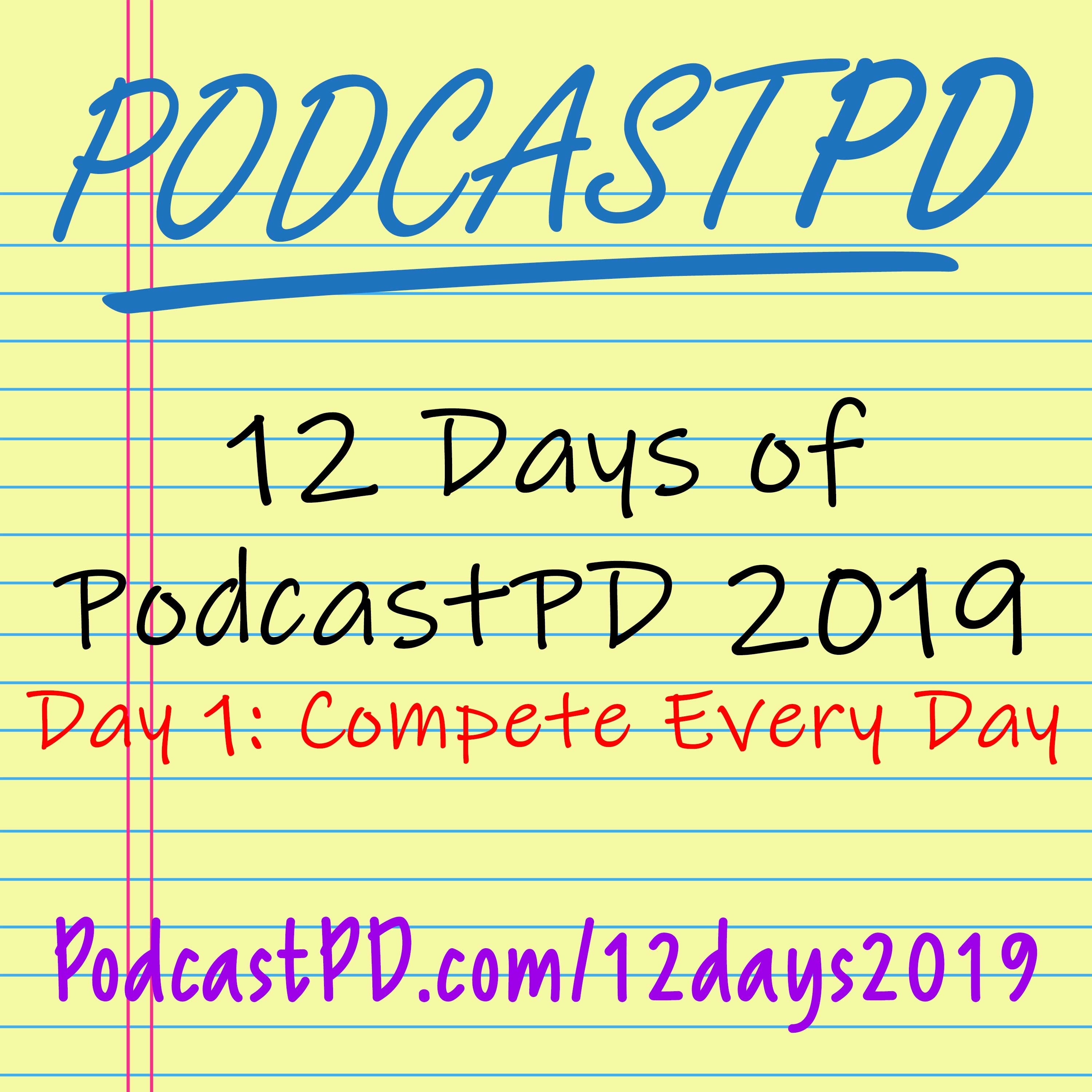 Compete Every Day - 12 Days of PodcastPD 2019 episode artwork
