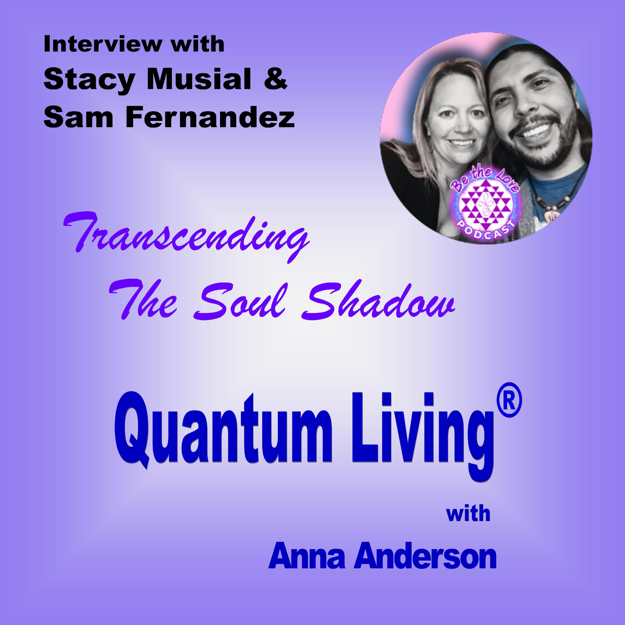 S2 E8: Transcending The Soul Shadow with Stacy Musial & Sam Fernandez Image