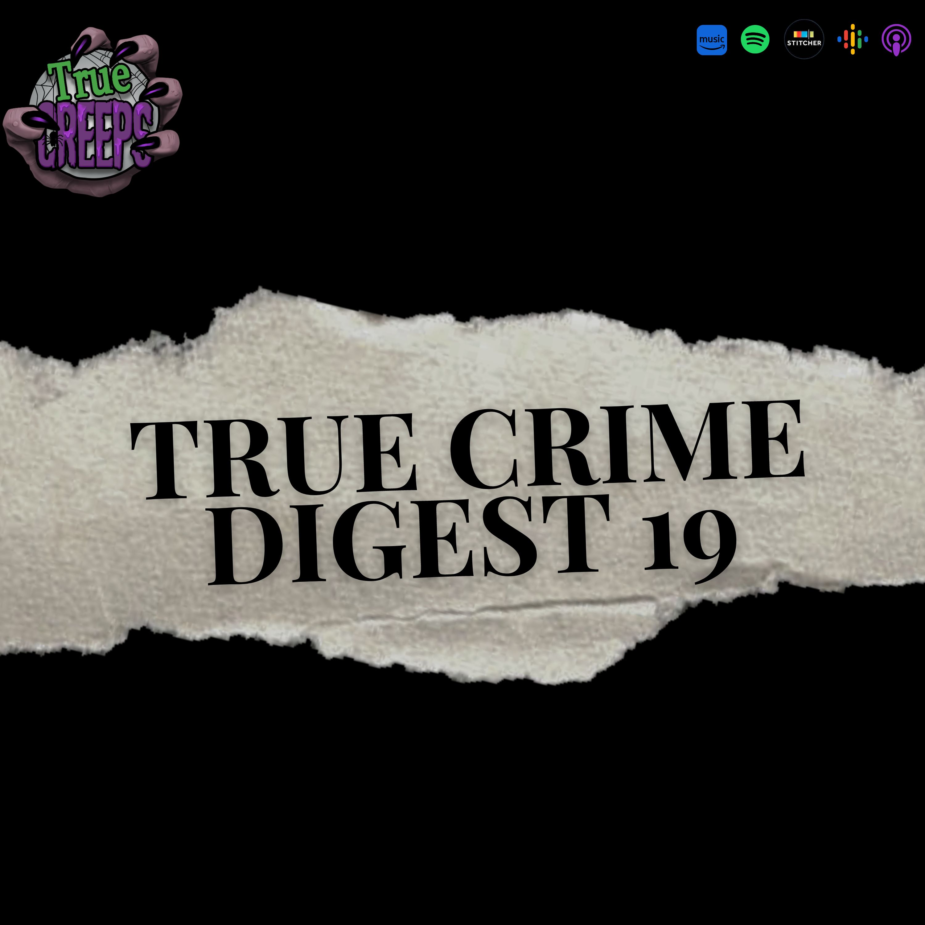 True Creeps: True Crime, Ghost Stories, Cryptids, Horrors in History & Spooky Stories