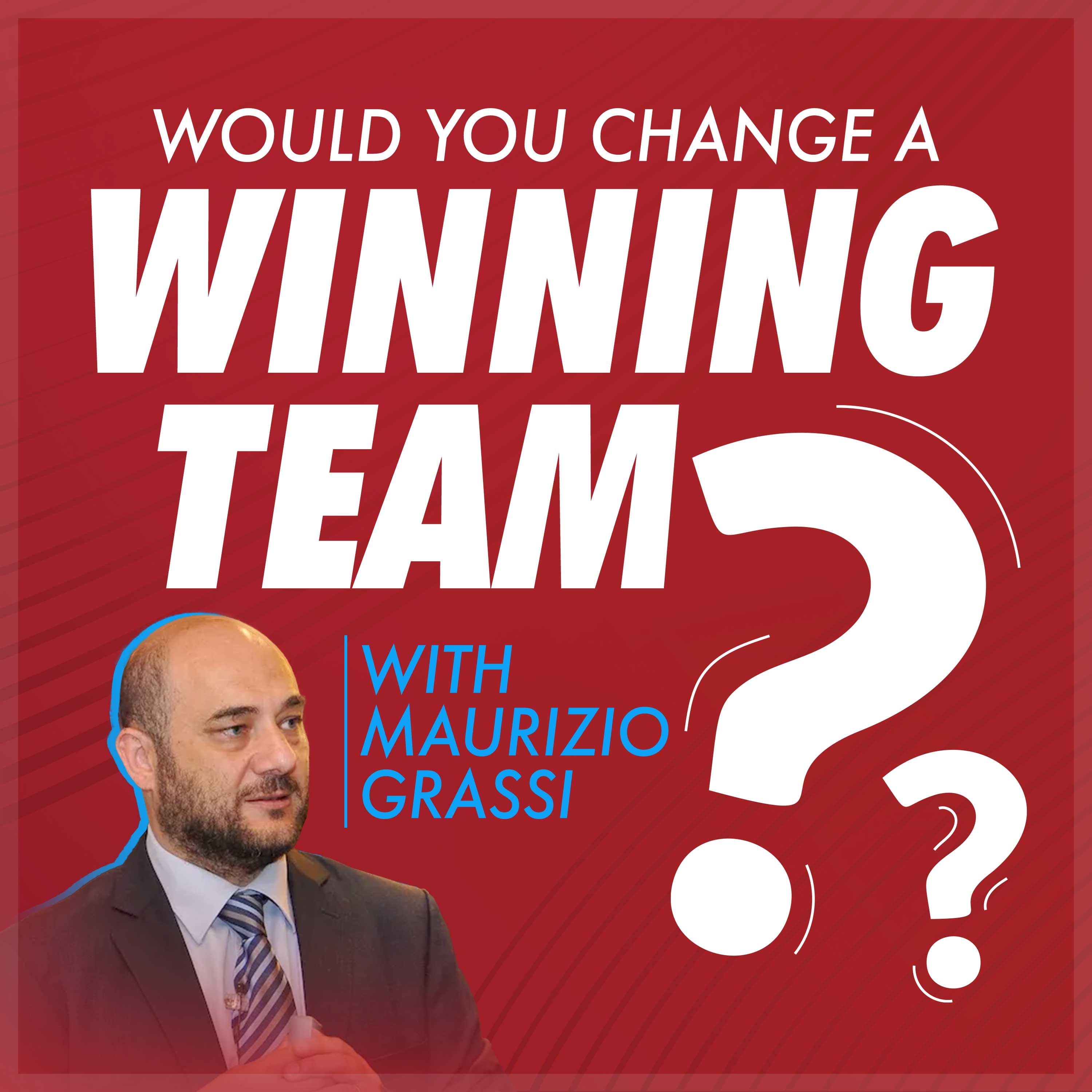 Would you change a winning team?