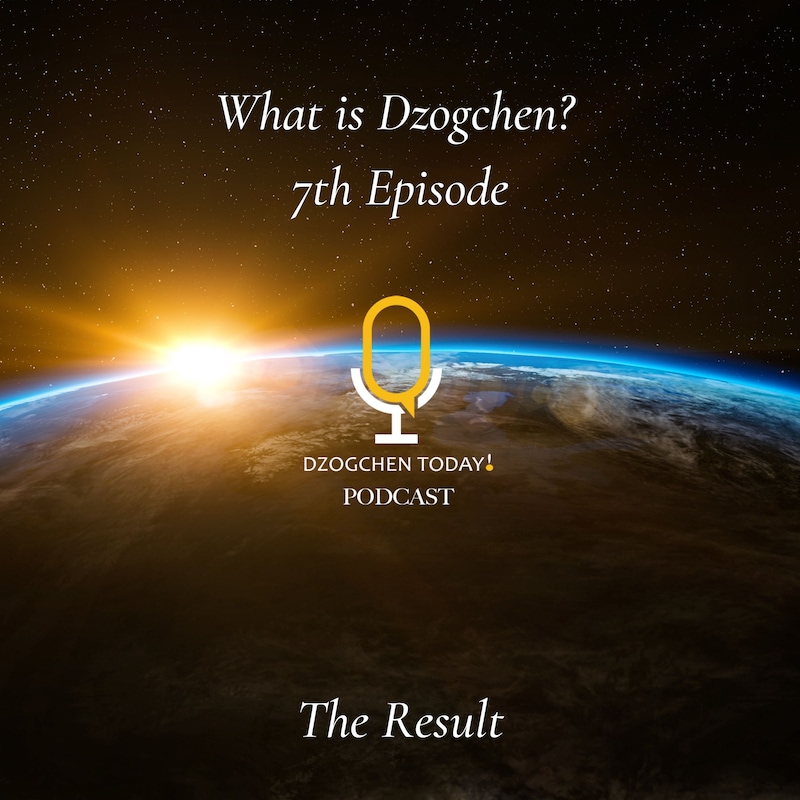 Artwork for podcast Dzogchen Today! What is Dzogchen?