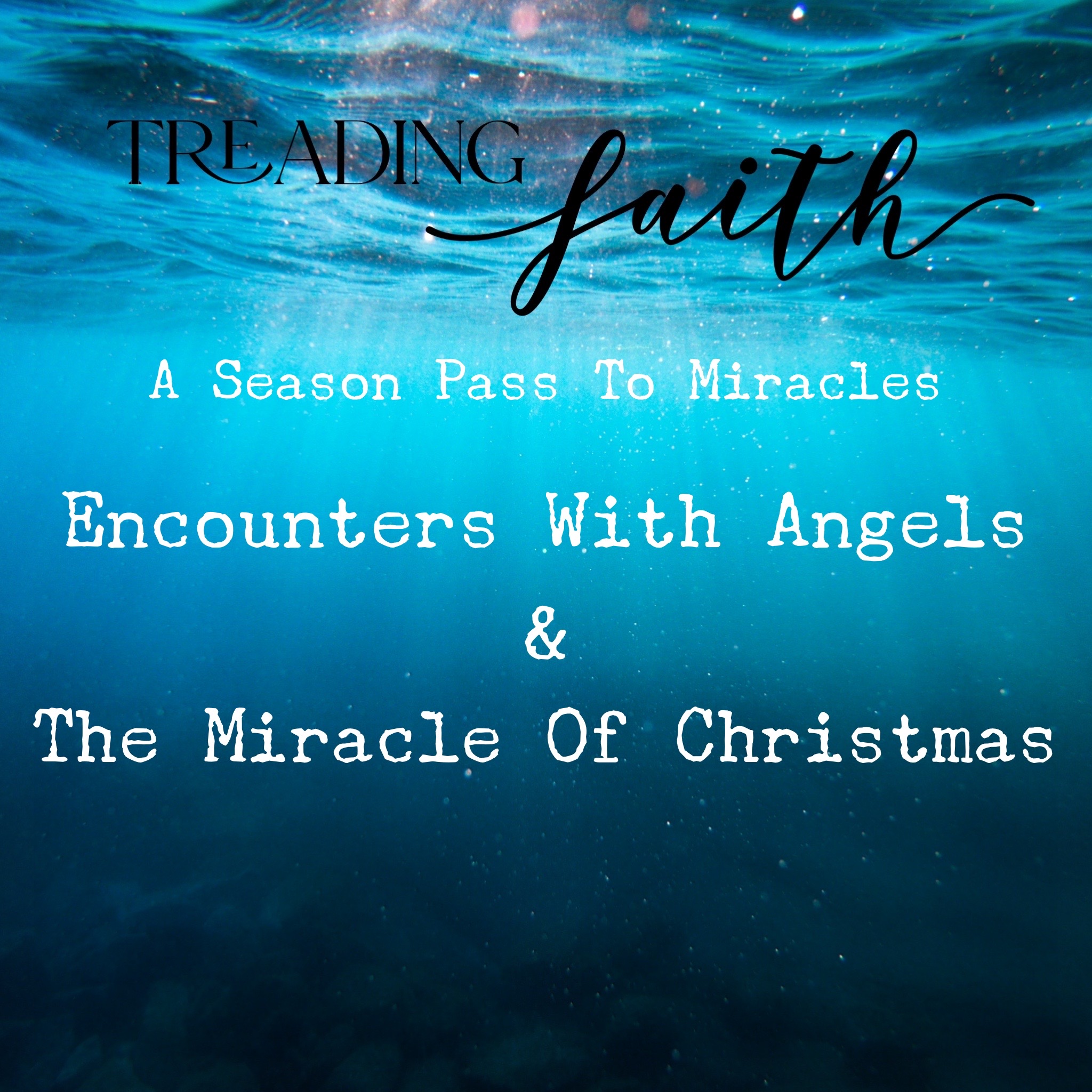 Encounters with Angels & The Miracle of Christmas