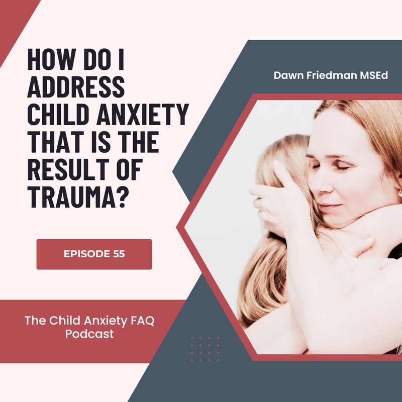 Artwork for podcast The Child Anxiety FAQ